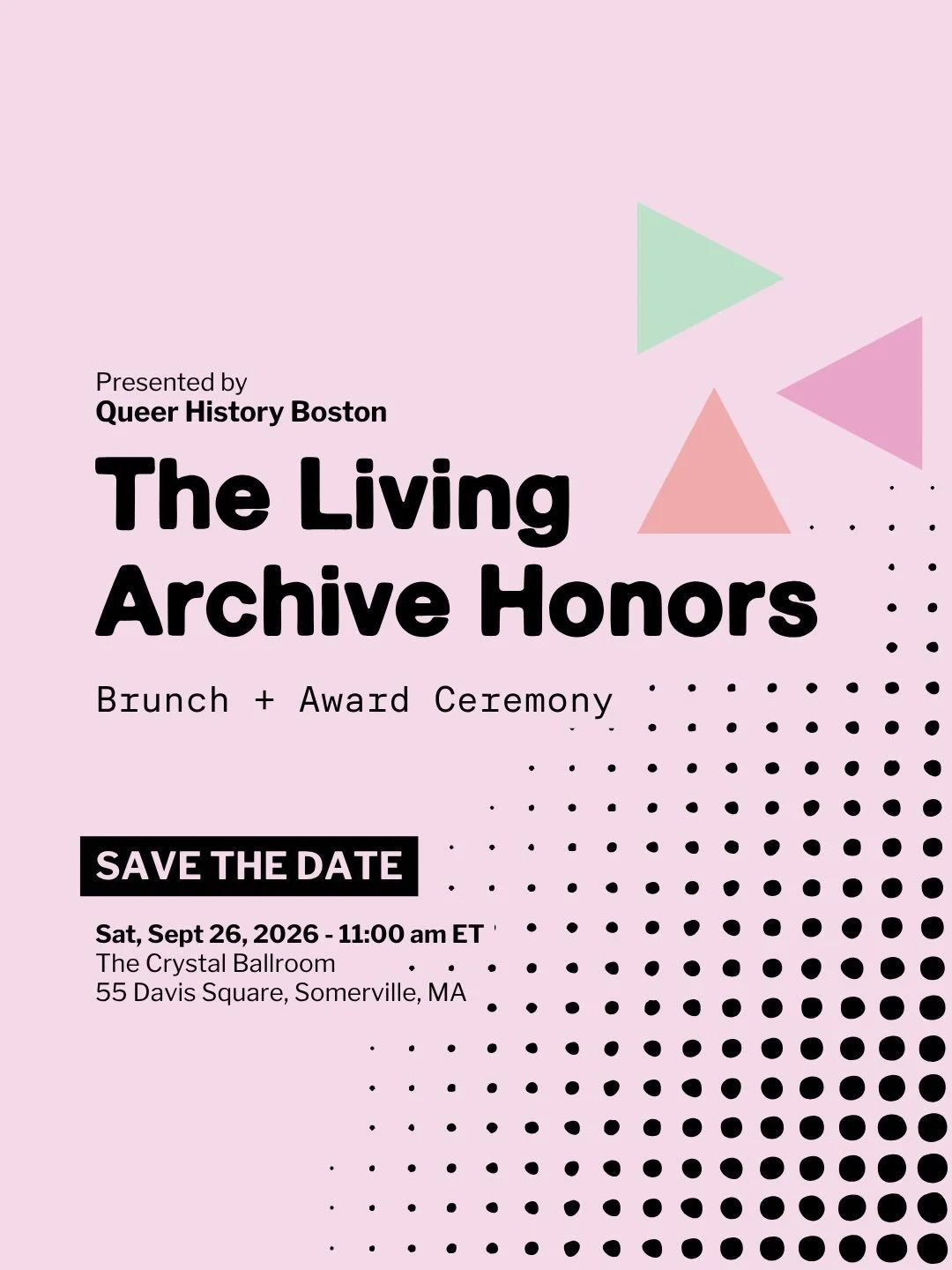 A new way to honor Boston&rsquo;s LGBTQ+ history!

Save Saturday, September 26th, 2026 in your calendar for The Living Archive Honors!

After years of celebrating Boston&rsquo;s queer and trans history through our annual History Maker Awards, we&rsqu