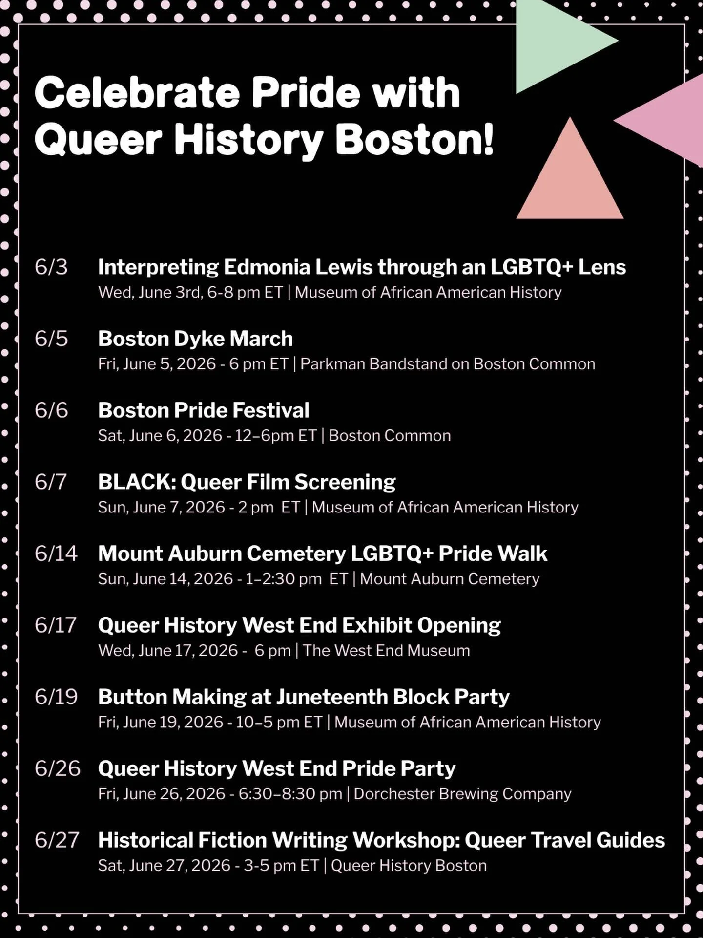 🏳️&zwj;🌈 See you there!!! 🏳️&zwj;⚧️

Interpreting Edmonia Lewis through an LGBTQ+ Lens
Wed, June 3rd, 6-8 pm ET | Museum of African American History

Boston Dyke March
Fri, June 5, 2026 - 6 pm ET | Parkman Bandstand on Boston Common 

Boston Pride
