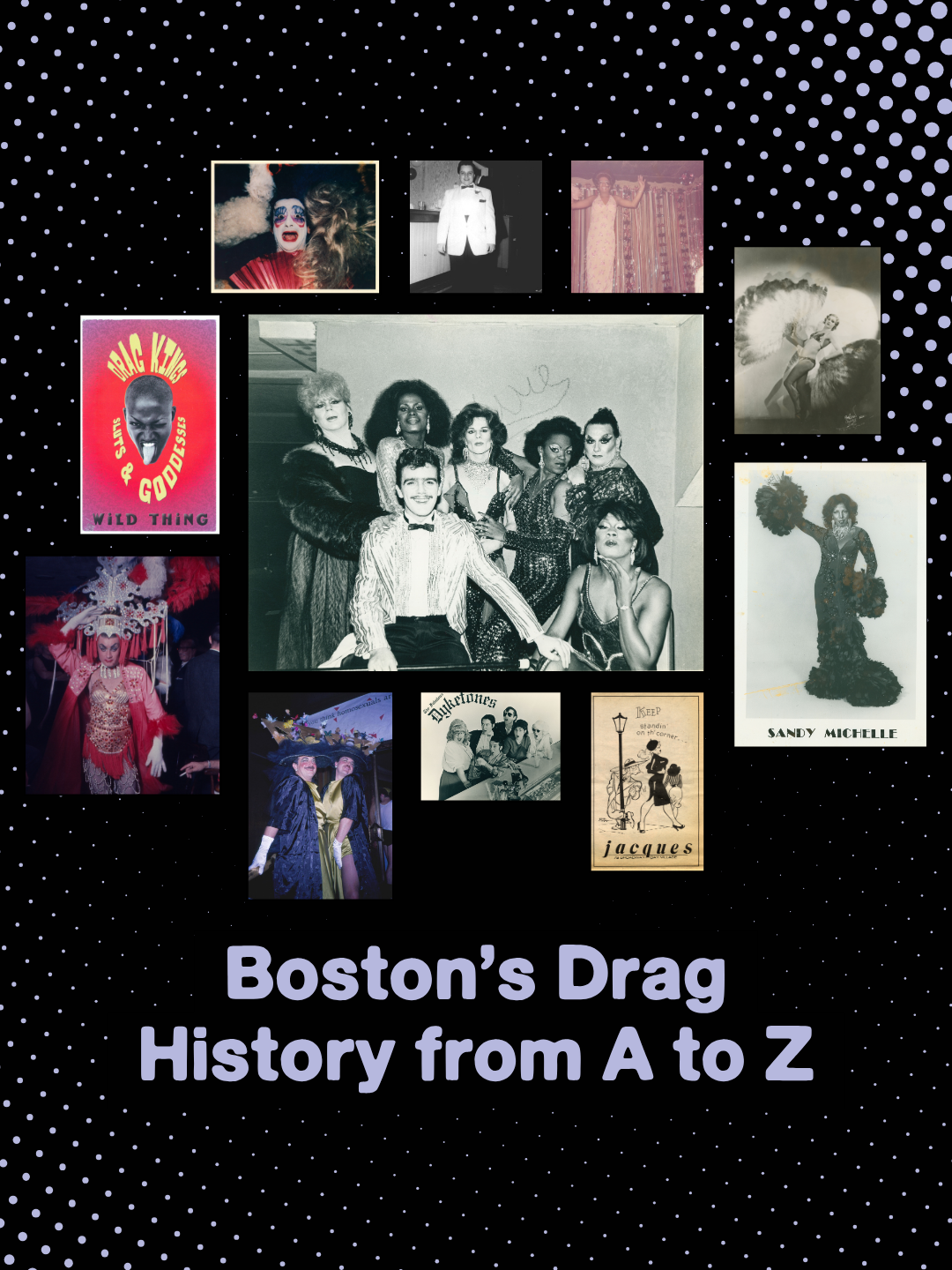 Boston’s Drag History from A to Z