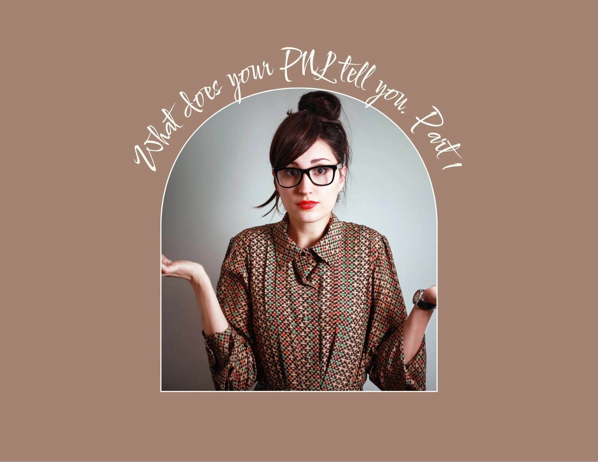 What does your P&amp;L tell you? (Part One)