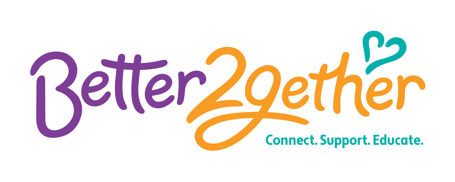 Logo with the words "Better 2 Gether" in purple and orange fonts, with a teal slogan "Connect. Support. Educate."