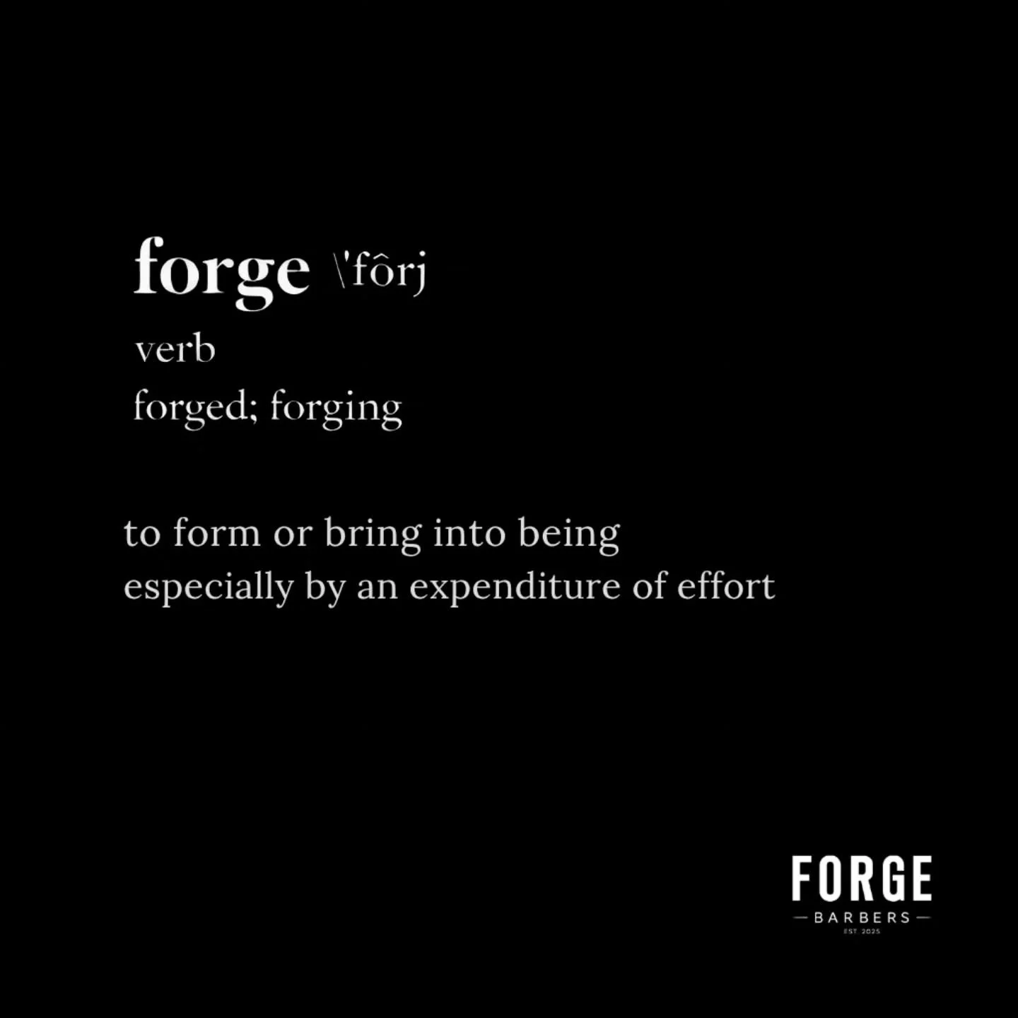 The word &ldquo;forge&rdquo; means to form or bring something into being through effort.

Barbering has always been that kind of craft. It's about repetition, precision, and pride in the work.

We're building a shop that reflects those values.

Comin