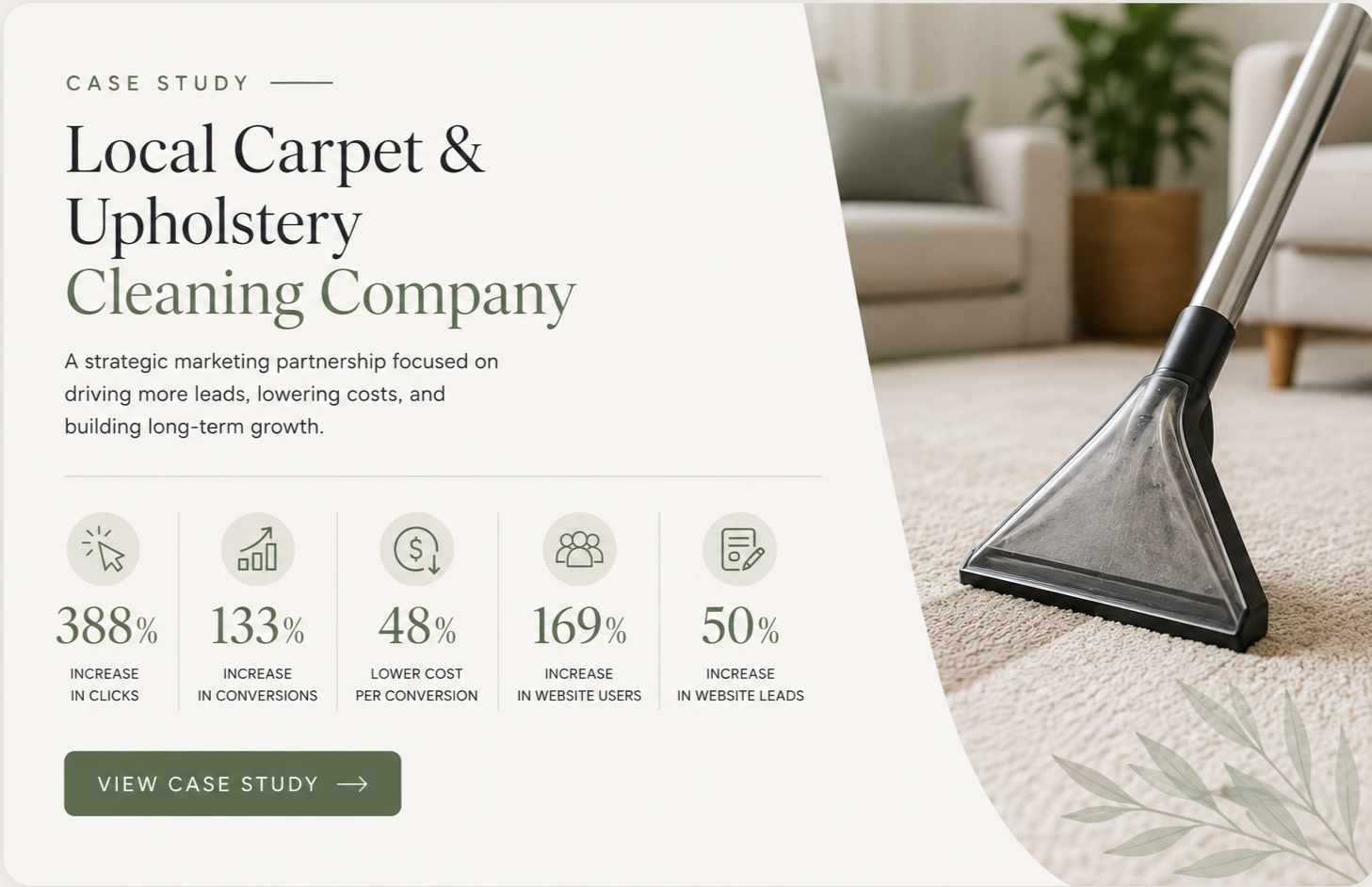 A digital marketing case study for a local carpet and upholstery cleaning company with statistics on increased clicks, conversions, website users, and leads, featuring a vacuum cleaner on a carpet in a cozy living room setting.