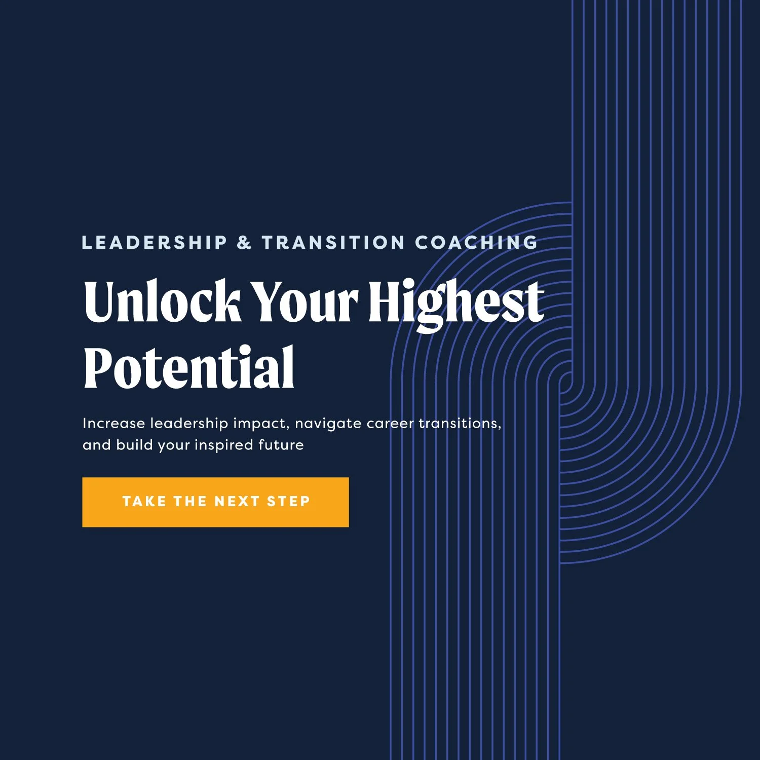 Tagline development with dark blue background and geometric lines, promoting leadership and transition coaching to unlock highest potential, with a yellow call-to-action button.