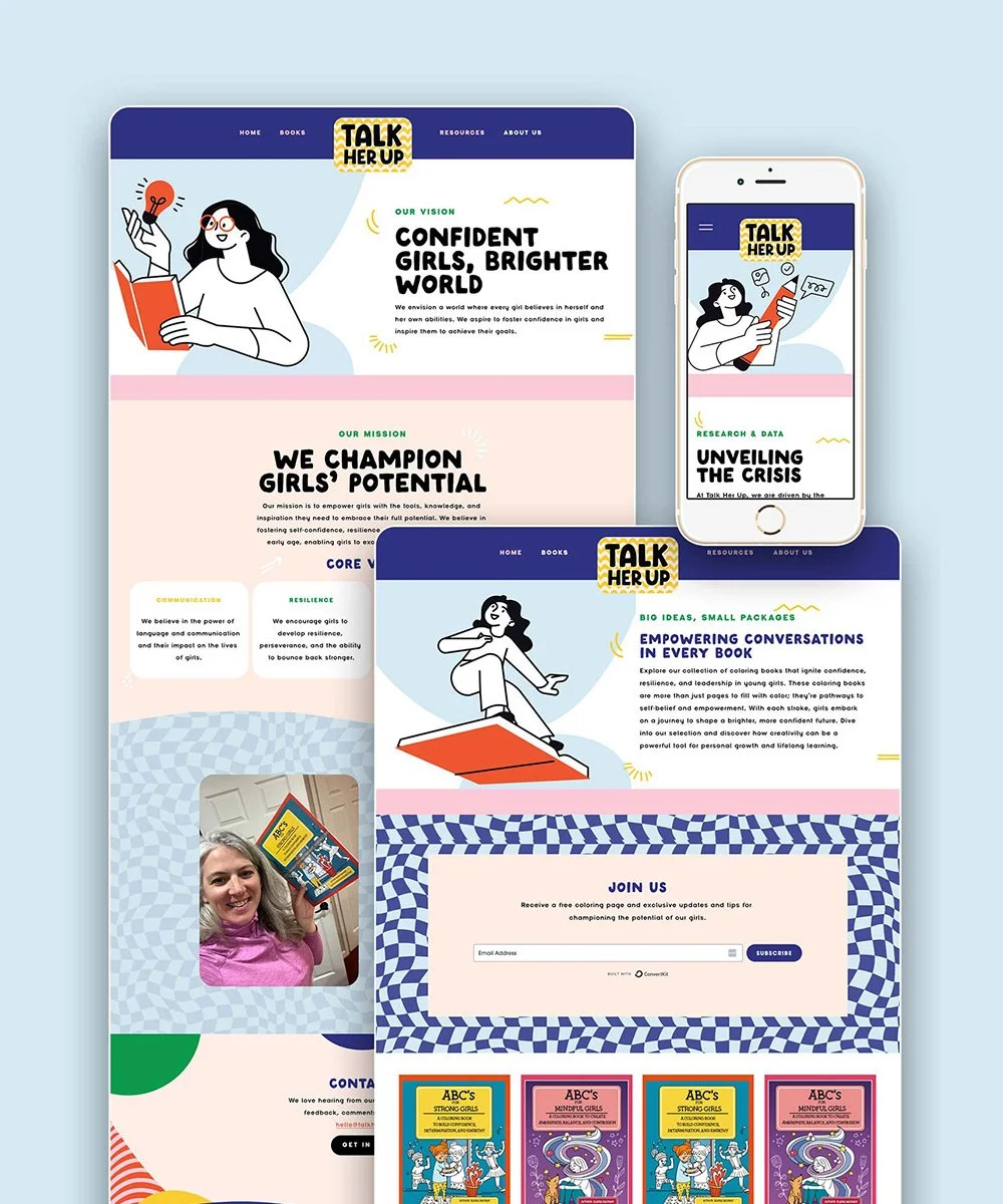 Website design and mobile website for 'Talk Her Up,' an initiative to empower girls. Features include illustrations of confident girls, mission and vision statements, links to books and resources, and a newsletter sign-up form.