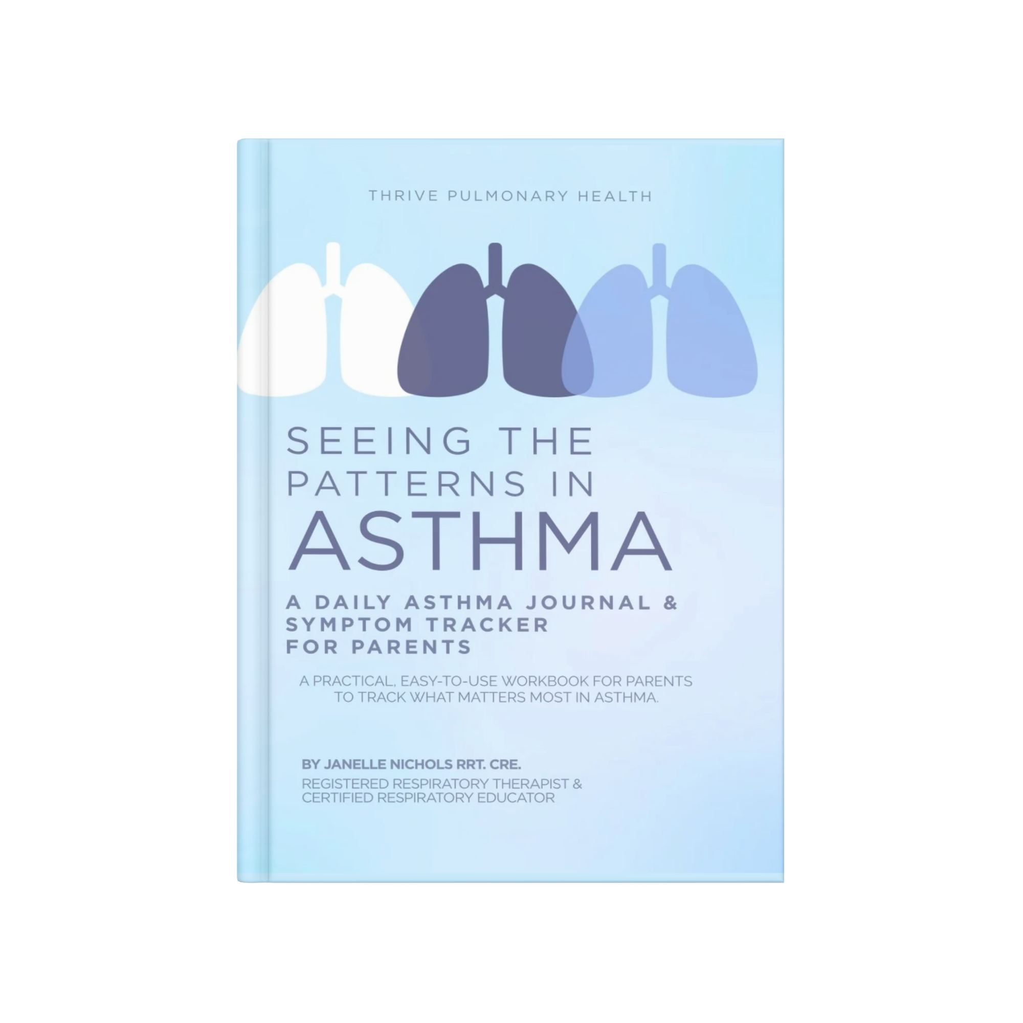 Seeing the Patterns in Asthma, Asthma Journal and symptom journal for parents. Childrens asthma. Asthma management. Asthma Education