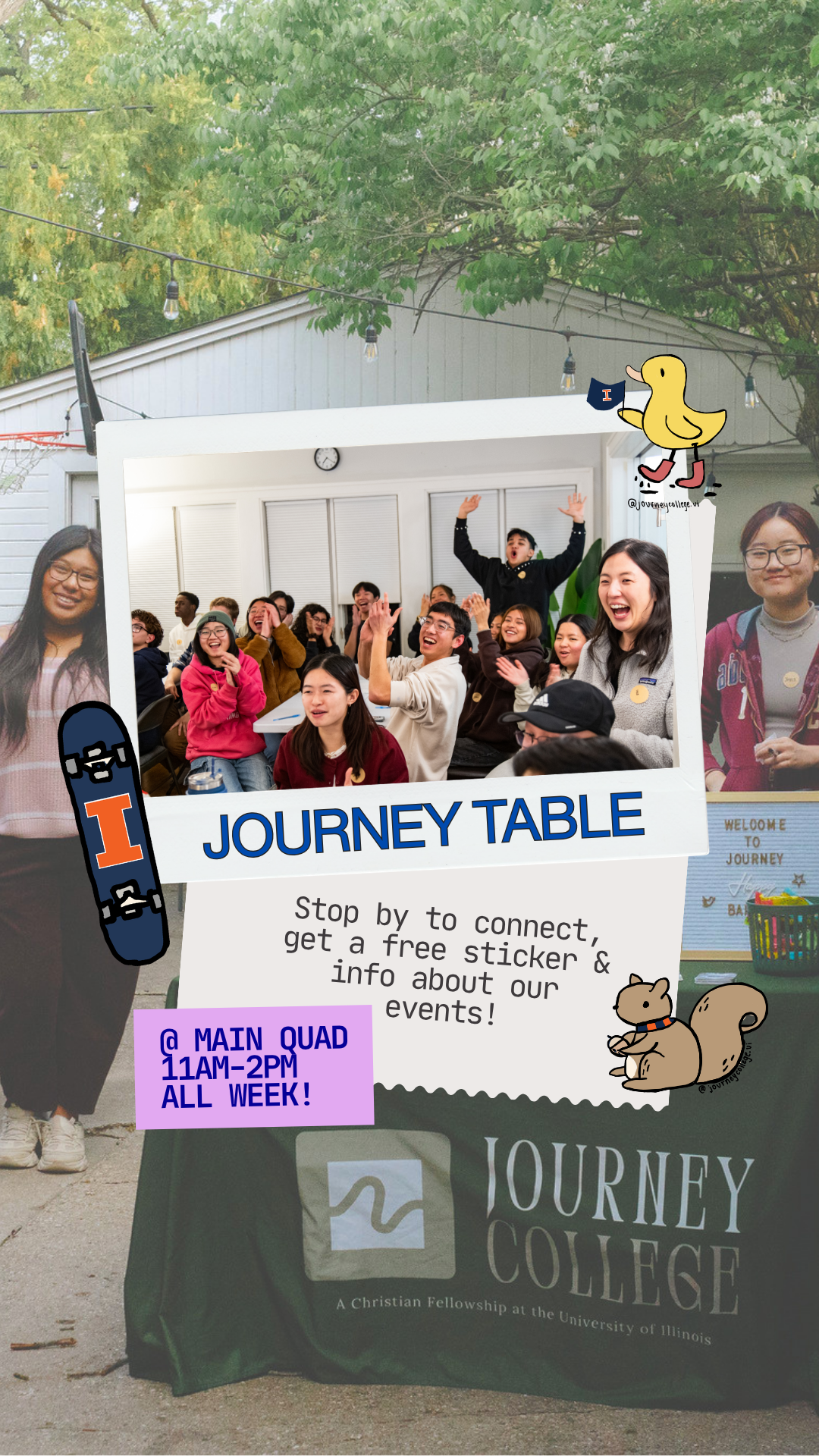 An invitation to stop by the Journey College Table at Main Quad, 11am to 2pm every day.