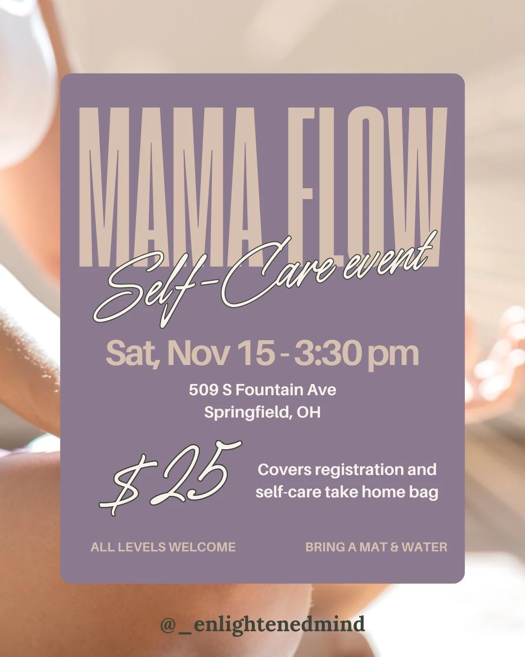 Hey, local Mama's (biological, step/bonus-mom, foster-mom, adoptive-mom, etc)!

Take a break from the holiday season preparations and join me &amp; Brittney for a fun and laid back yoga class! Bring a mat and bottle of water and enjoy a relaxing &amp