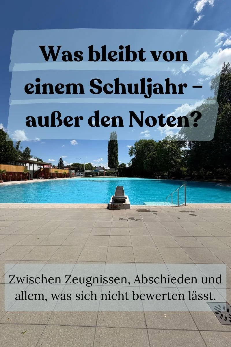 Was bleibt von einem Schuljahr – außer den Noten?