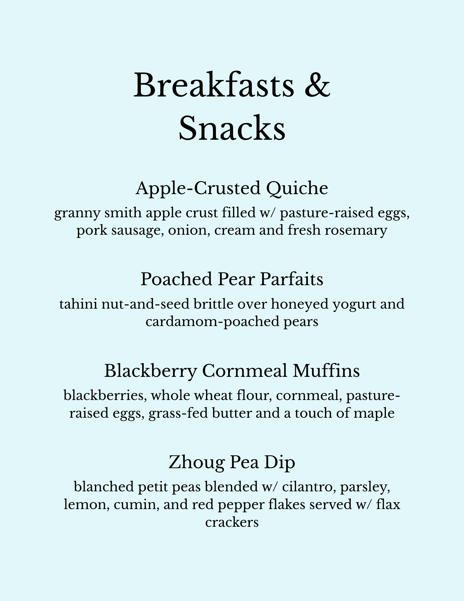Menu titled 'Breakfasts & Snacks' listing four items: Apple-Crusted Quiche, Poached Pear Parfaits, Blackberry Cornmeal Muffins, and Zhoug Pea Dip, with descriptions of each.
