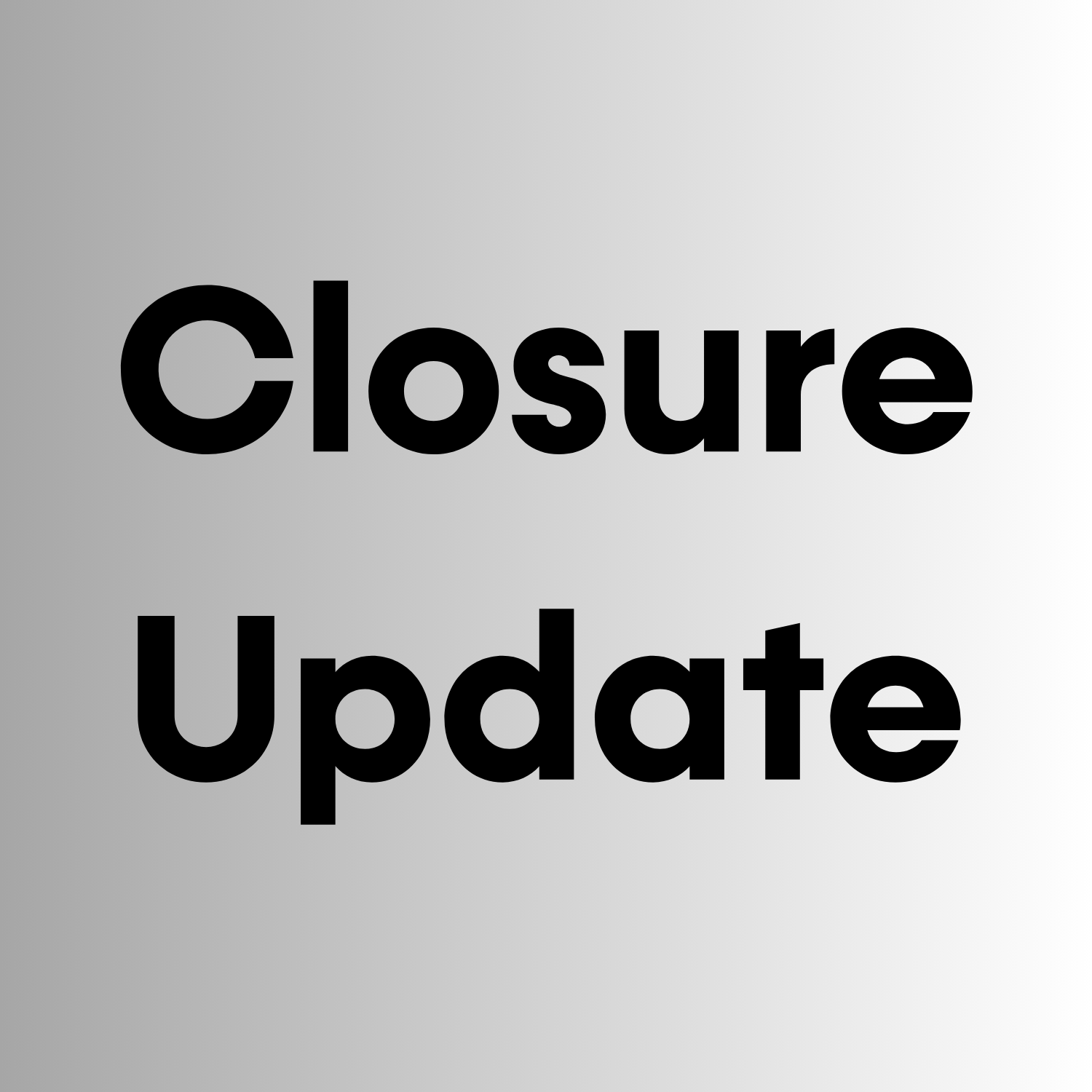 CLOSURE UPDATE