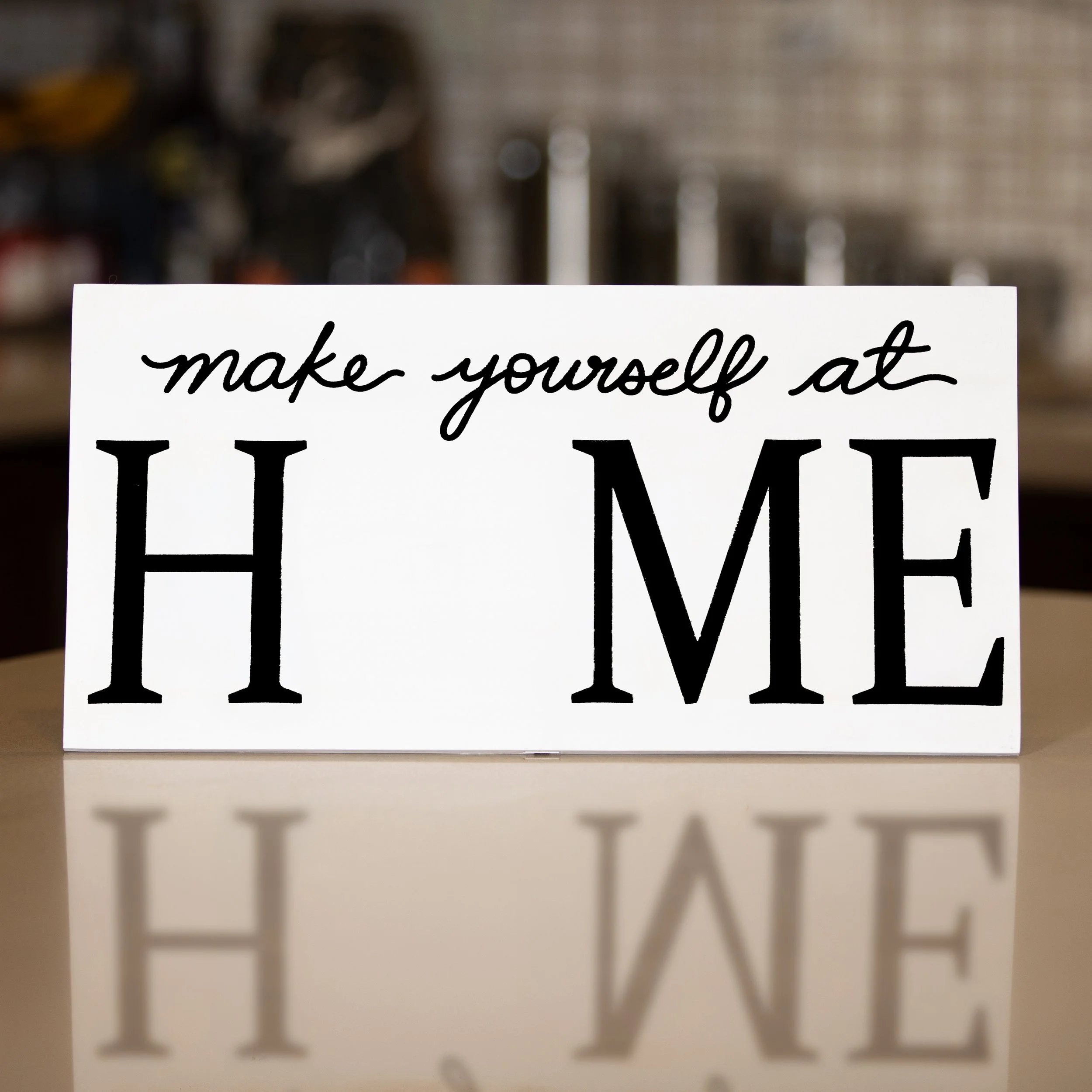Make Yourself at Home Sign with Stand