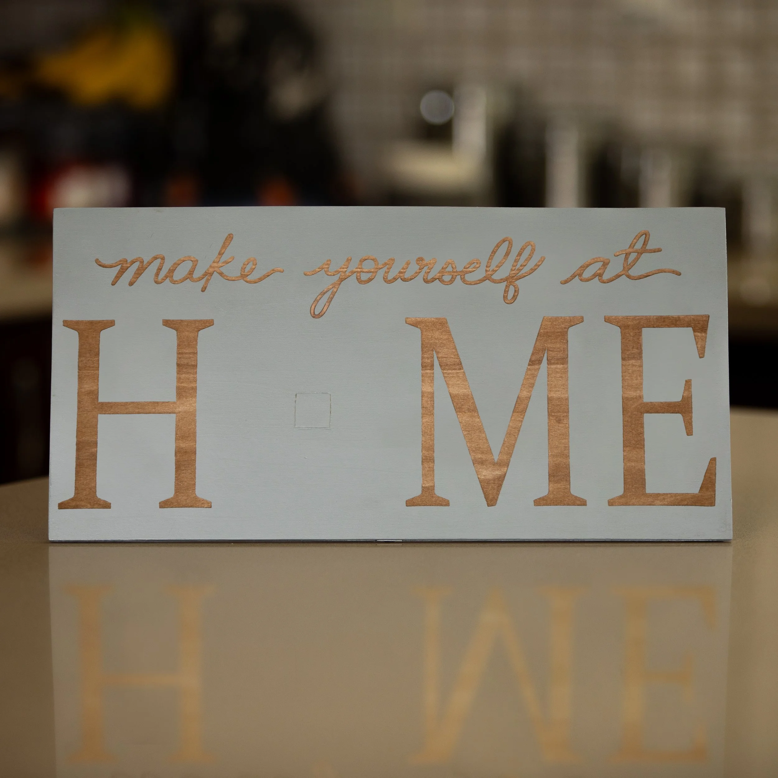 Make Yourself at Home Sign with Stand
