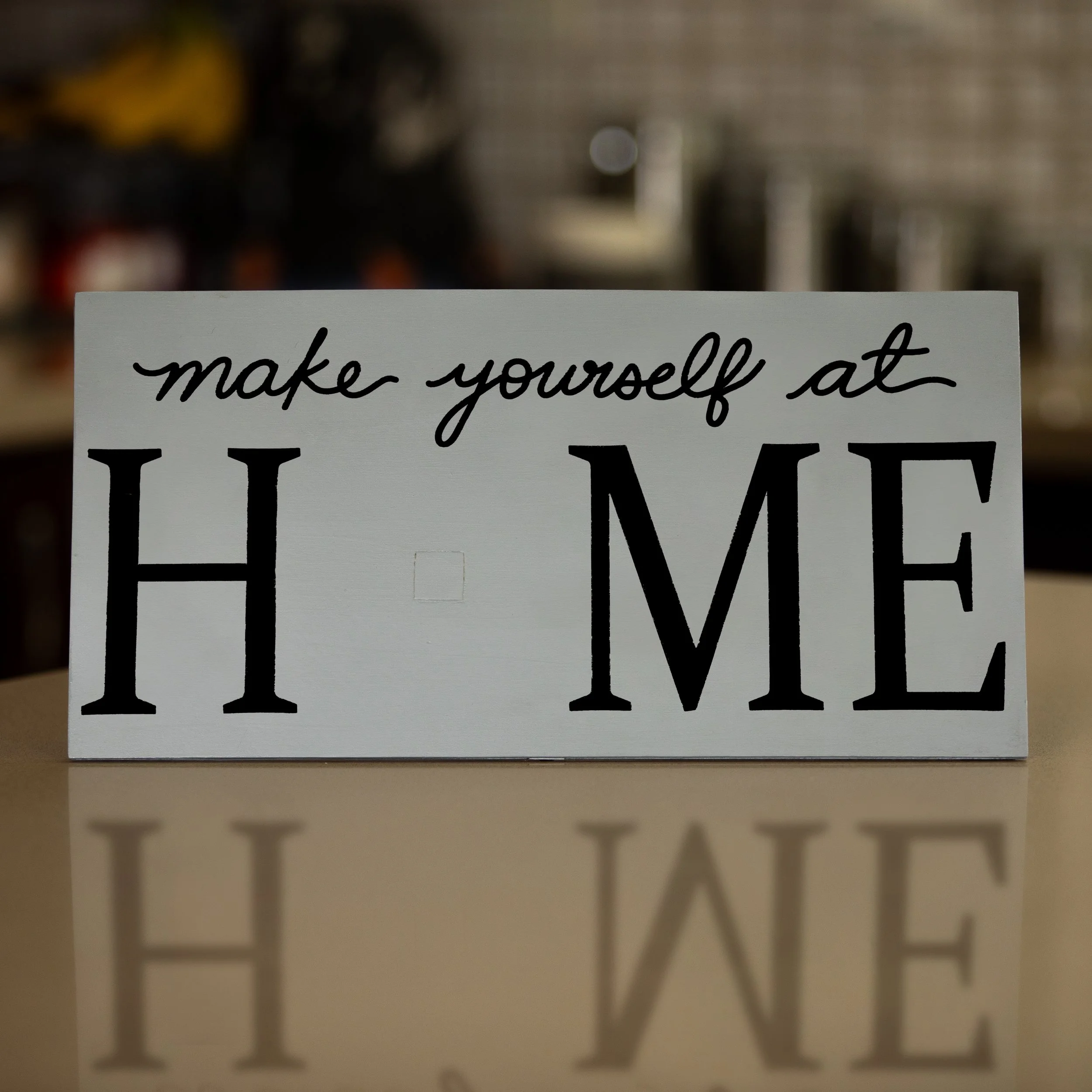 Make Yourself at Home Sign with Stand