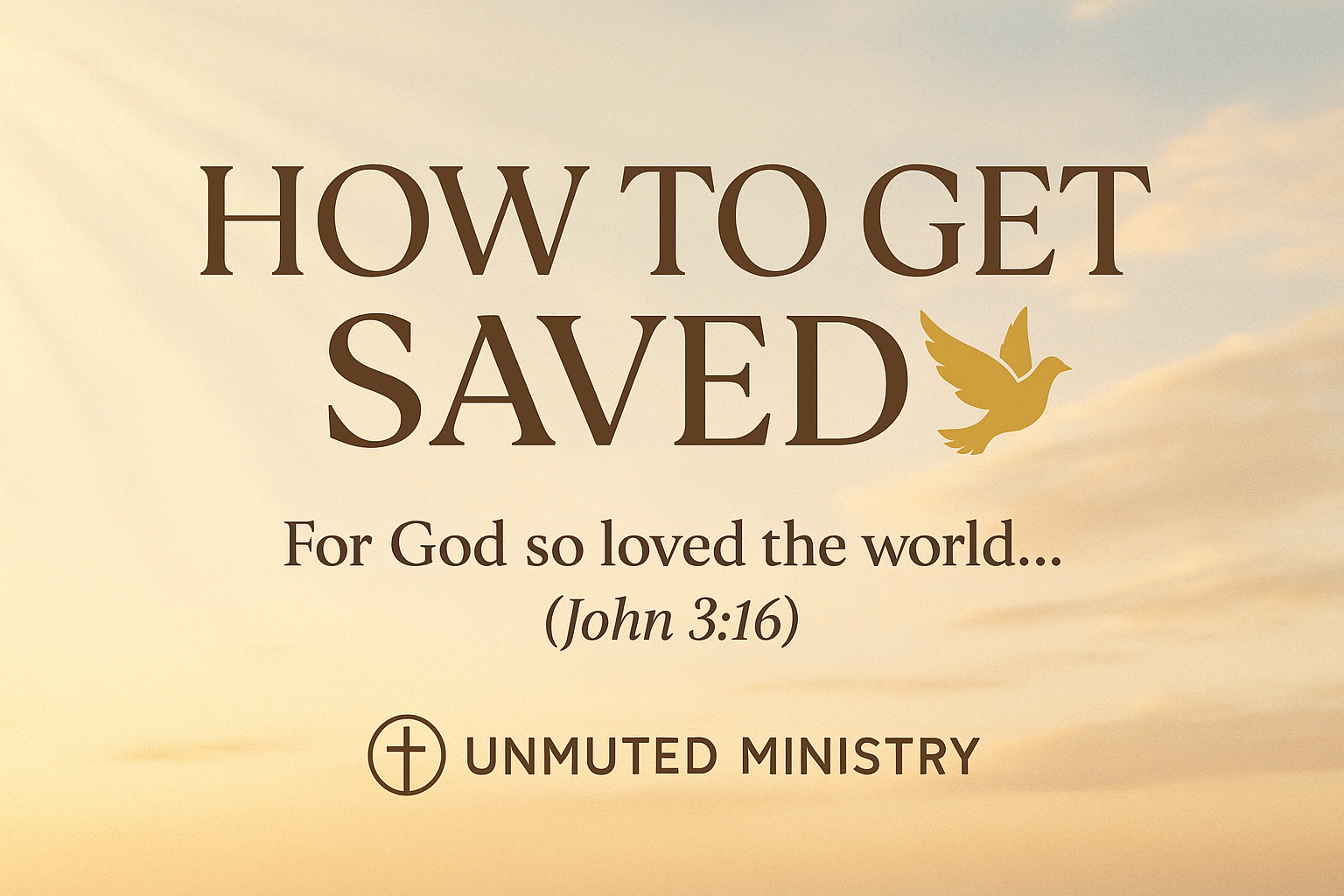 How to Get Saved: Your Complete Guide to Eternal Life