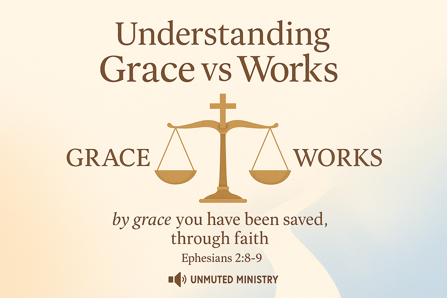 Understanding Grace vs. Works