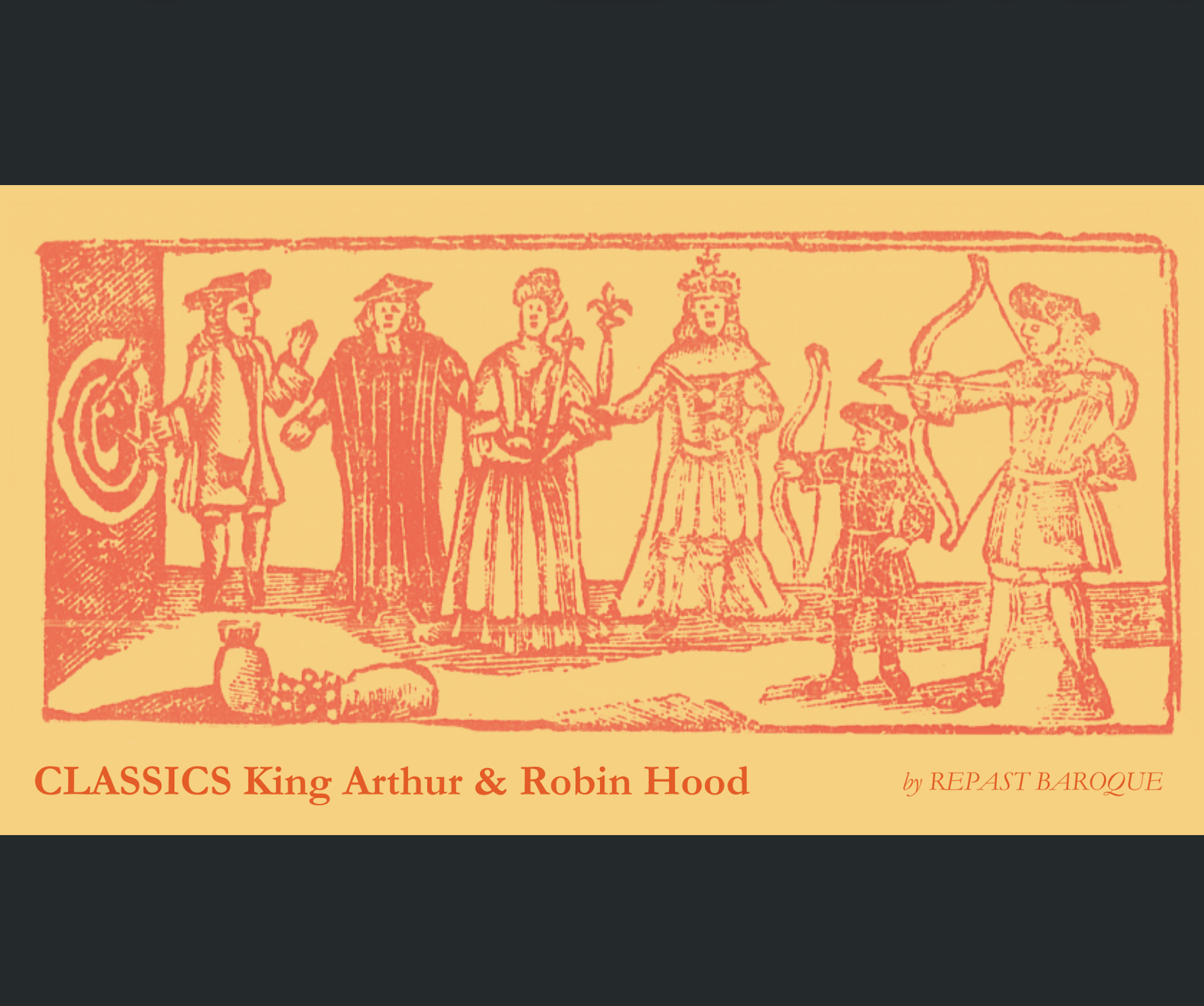 Classics: King Arthur and Robin Hood with Repast Baroque
