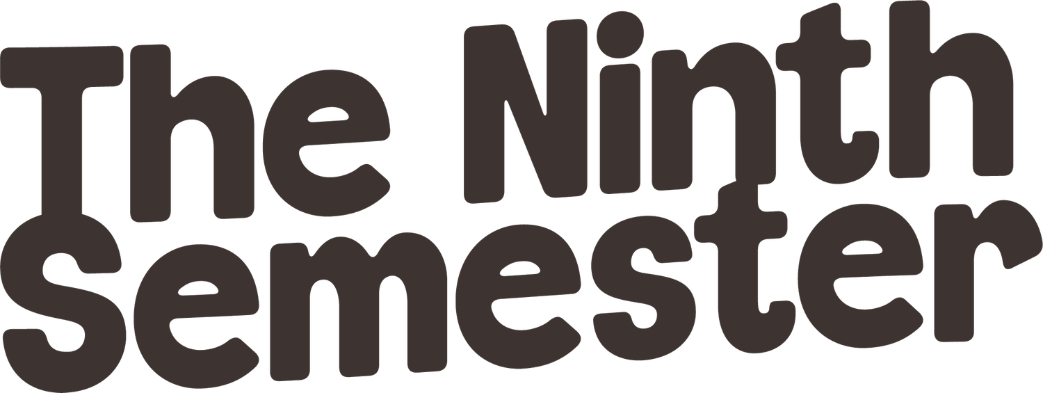 The Ninth Semester | The one they didn't warn you about