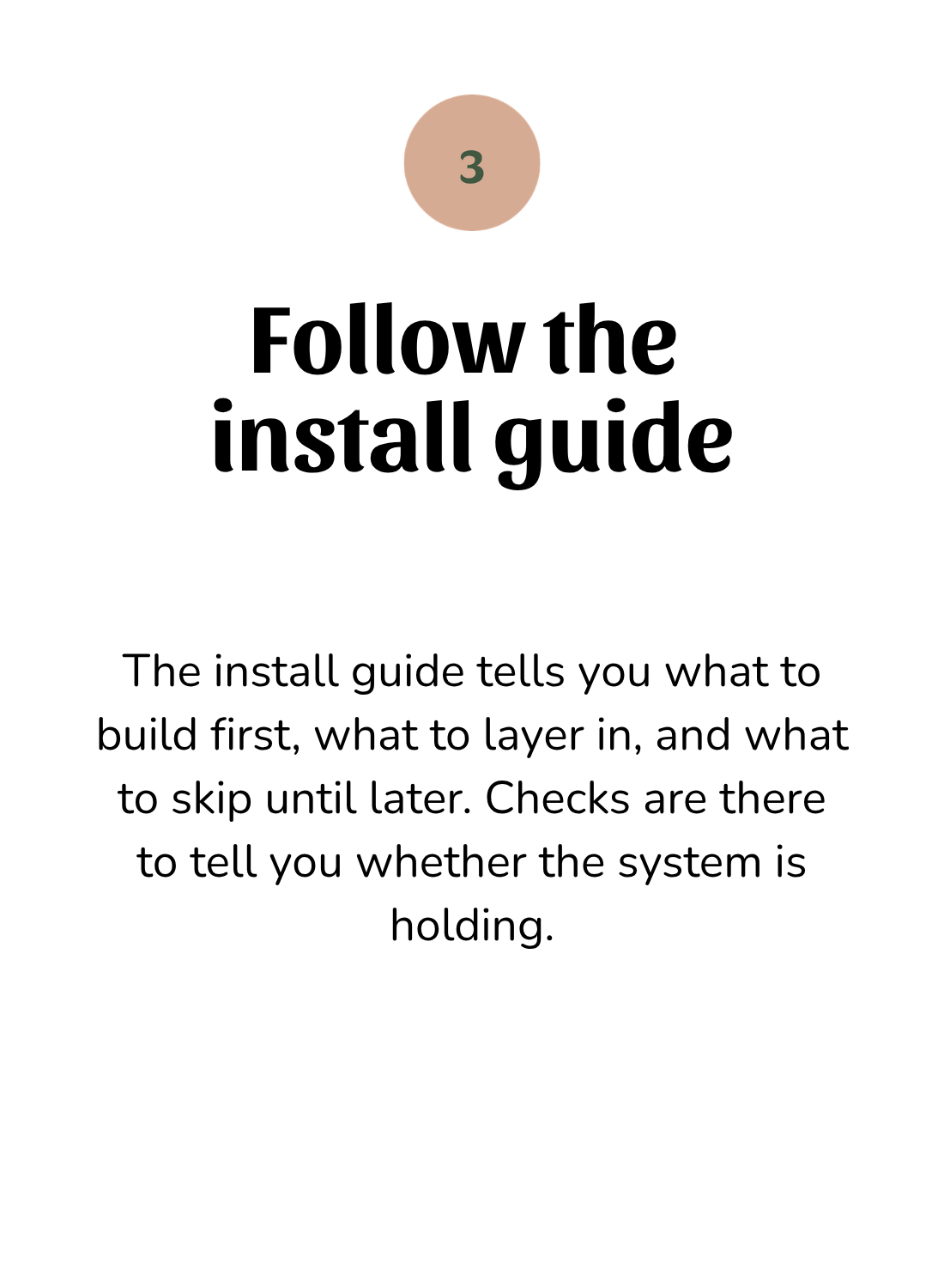 Page from a guide titled 'Follow the install guide' with a number 3 in a beige circle. The text explains that the install guide helps with building, layering, and checking the system for proper holding.
