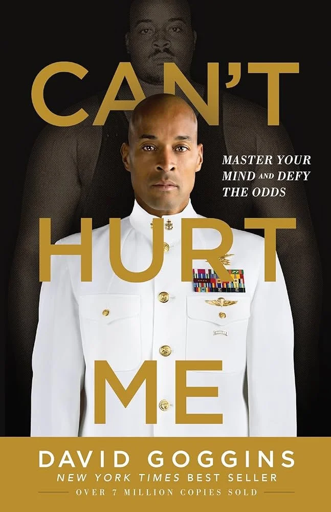 “Can’t Hurt Me” By David Goggins