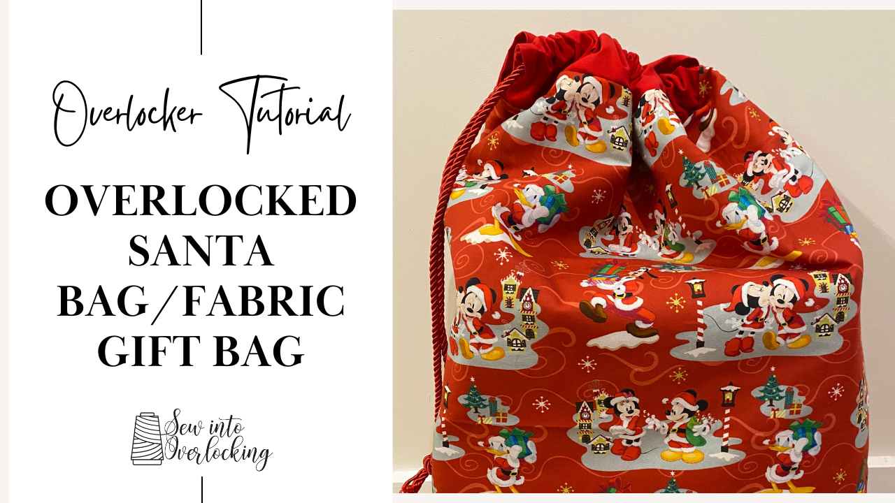 Overlocked Santa Bag/ Fabric Gift Bag Tutorial