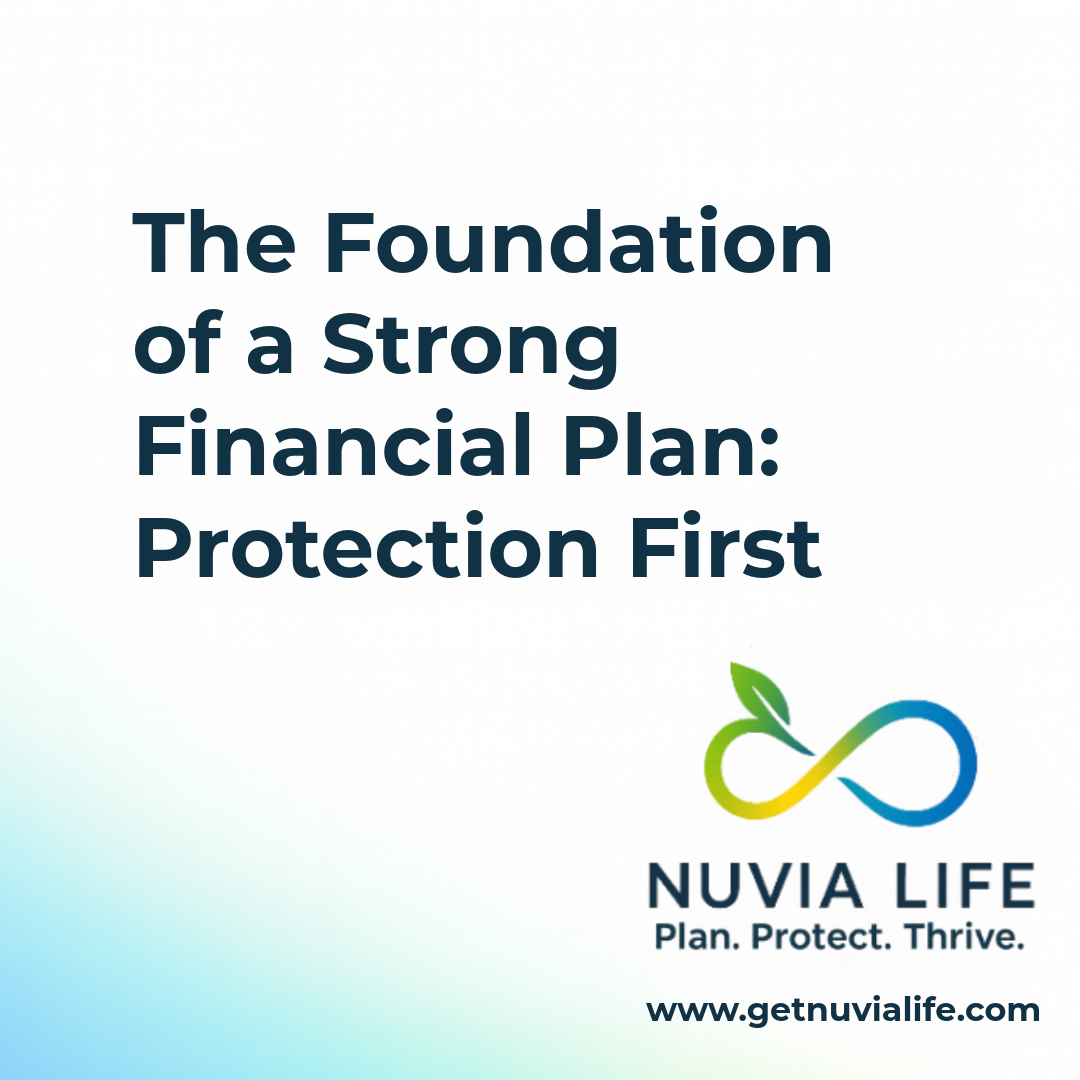 The Foundation of a Strong Financial Plan: Protection First