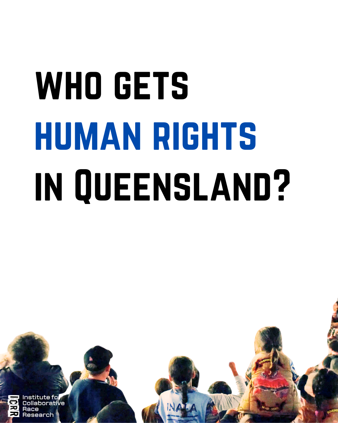 Who gets human rights in Queensland? Submission to the United Nations Working Group on Arbitrary Detention