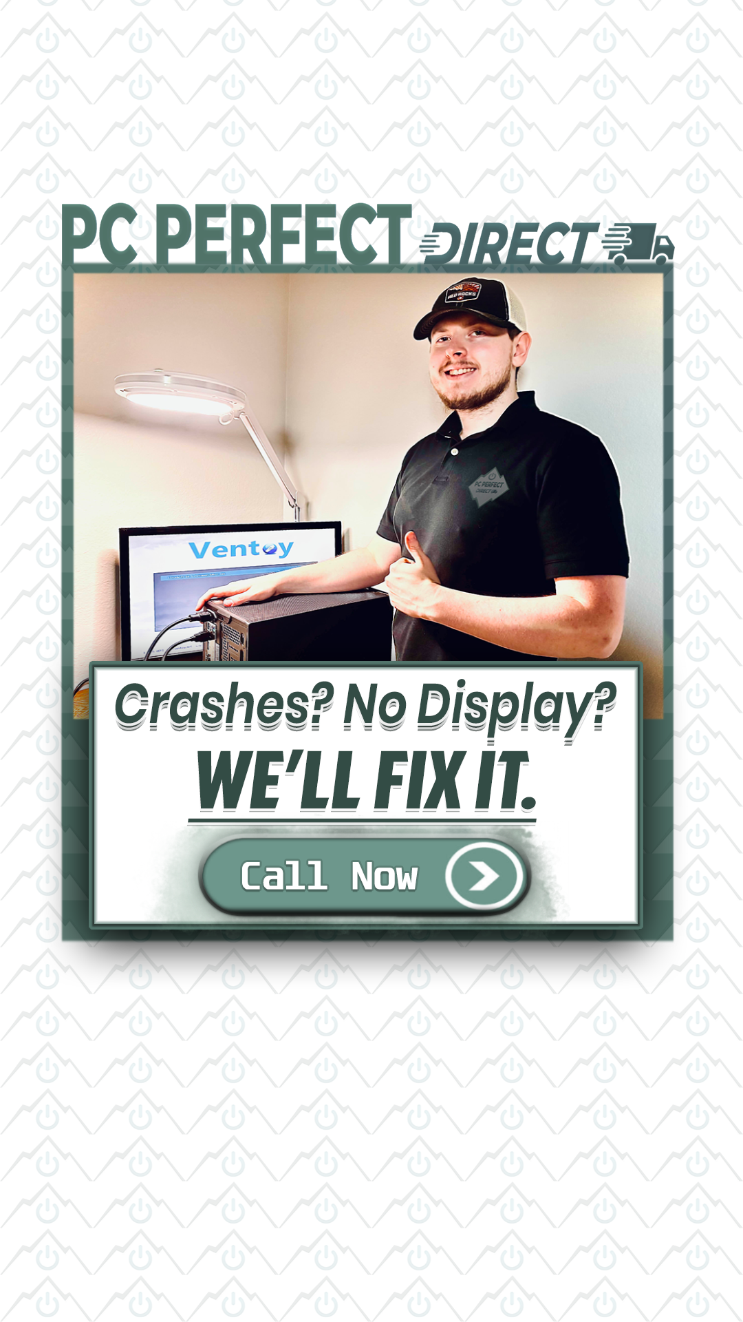 A young man in a black polo shirt and baseball cap gives a thumbs up and smiles in front of a display with the logo 'Ventev'. The image has a patterned border with power button icons and a text overlay that says, 'Crashes? No Display? WE'LL FIX IT.' and a call-to-action button that says, 'Call Now' with a right arrow.