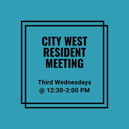 City West Resident Meeting (Third Wednesdays)