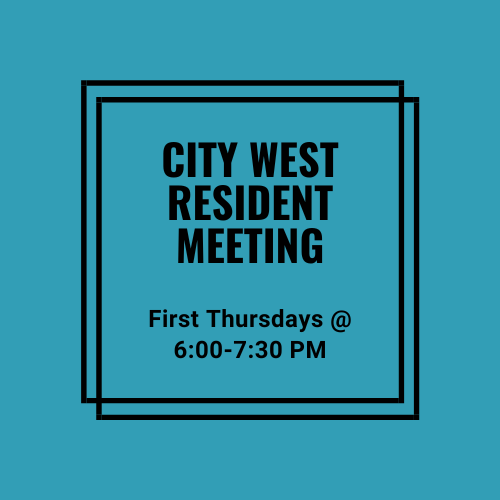 City West Resident Meeting (First Thursdays)