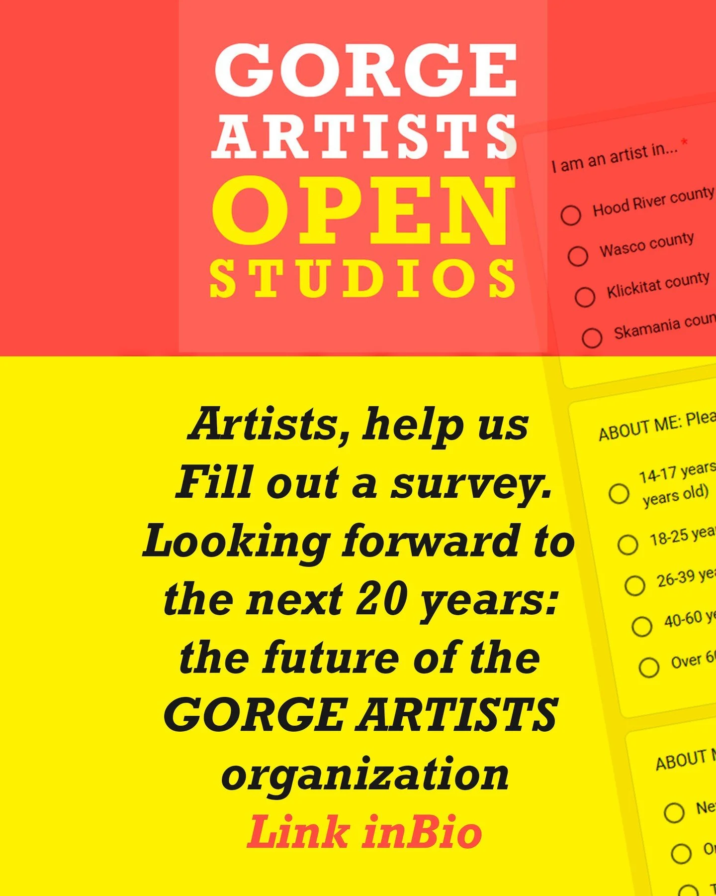 Artists, we need your help. We are looking forward to the next 20 years: the future of the GORGE ARTISTS organization. This survey is a chance to speak into how you'd like to see Gorge Artists evolve as a local arts organization. 
All answers will be