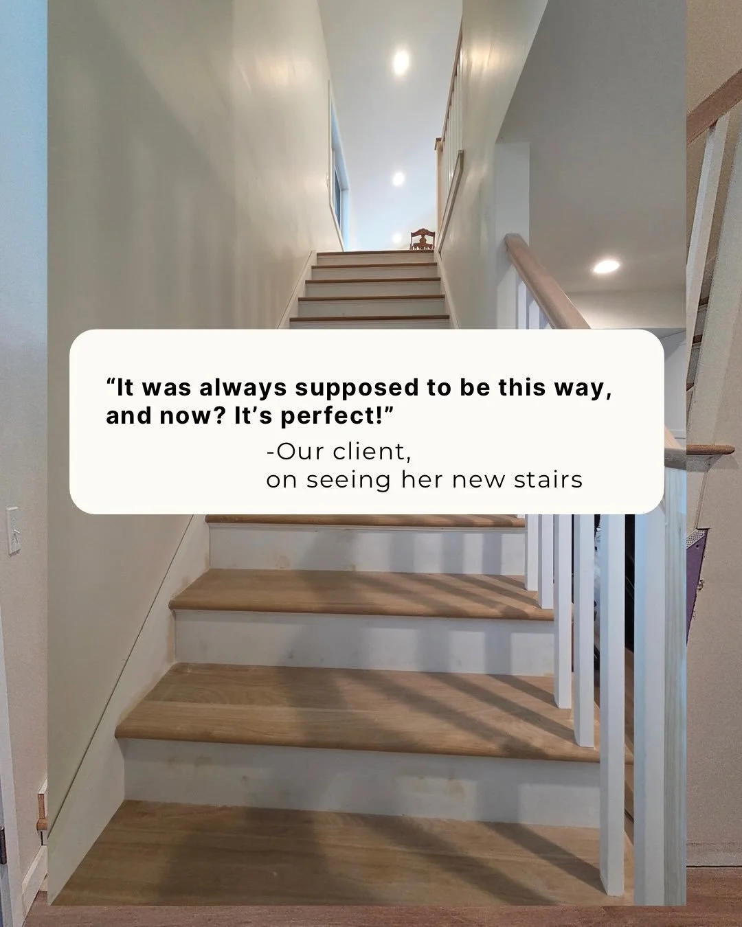 When our client came to us with her vision to change her stairs, we were excited by all the possibilities. 
And we gotta say, we&rsquo;re happy with how we delivered! 

We modified our client&rsquo;s staircase to be 18 inches south from where it was,