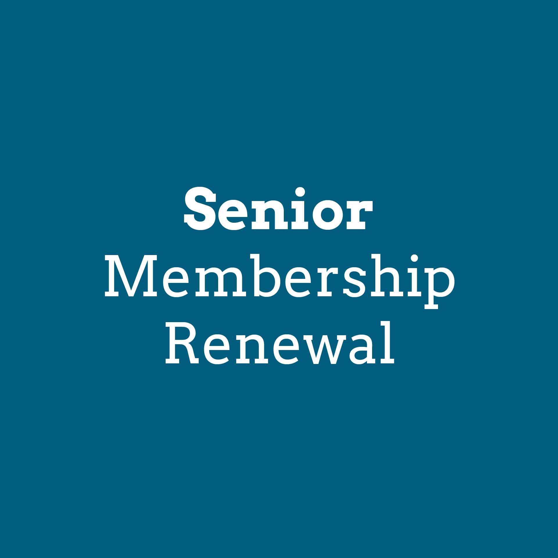 Renewing Members - SENIOR Membership