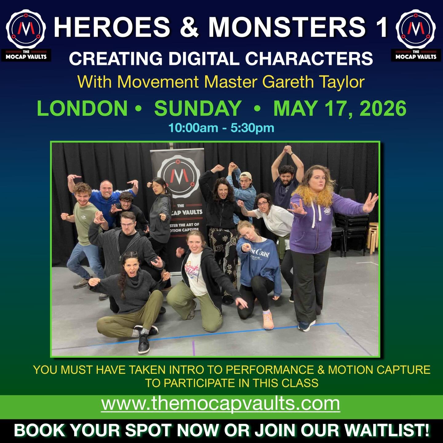Just announced - HEROES &amp; MONSTERS 1 in LONDON - May 17 with GARETH TAYLOR 

For those who have completed Intro To Performance &amp; Motion Capture Class.

This class does not take place in a motion capture studio or in mocap suits as it will be 