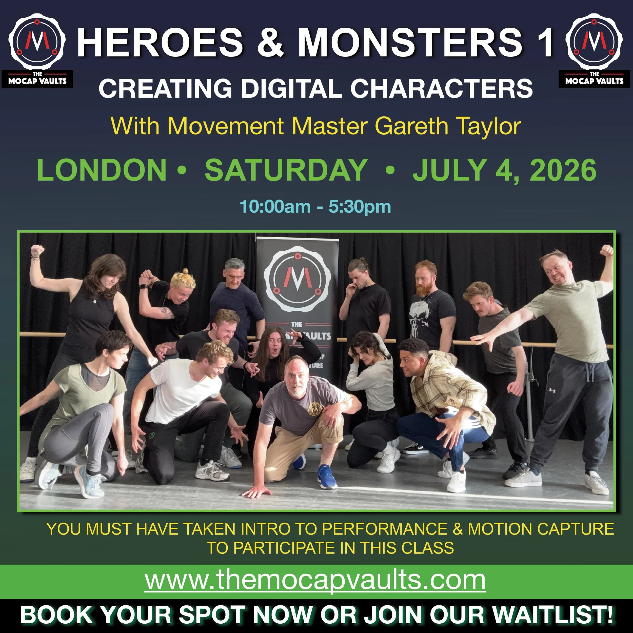 Just Announced! - HEROES &amp; MONSTERS 1 in LONDON - July 4th with GARETH TAYLOR 

For those who have completed Intro To Performance &amp; Motion Capture Class.

This class does not take place in a motion capture studio or in mocap suits as it will 