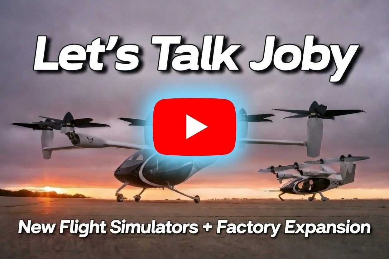 Link to Let's Talk Joby on Youtube, analysis of New Flight Simulator and Factory Expansion Plans