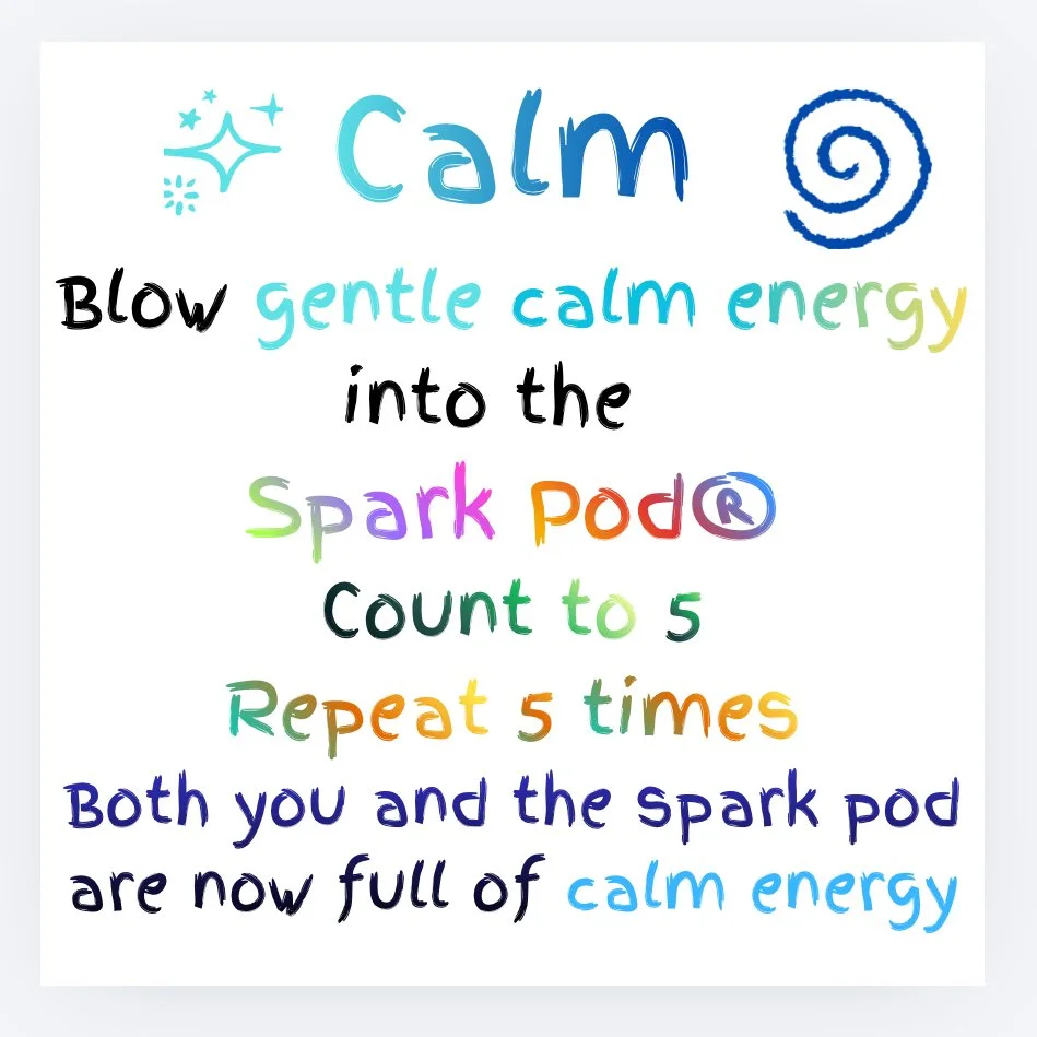 Colorful mindfulness exercise poster: “Blow gentle calm energy into the Spark Pod, count to 5, repeat 5 times. Both you and the Spark Pod are now full of calm energy.”