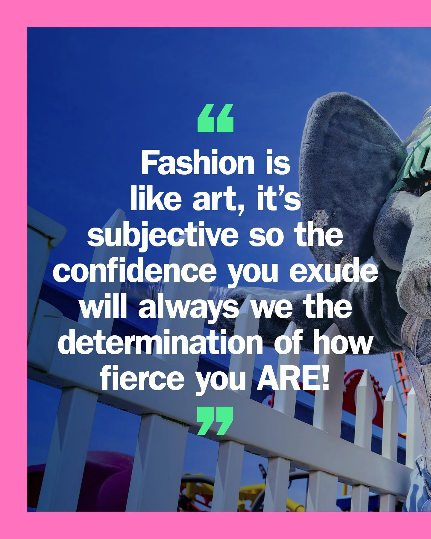 Quote on a colorful background with part of an amusement park ride and a furry mascot costume in the background.