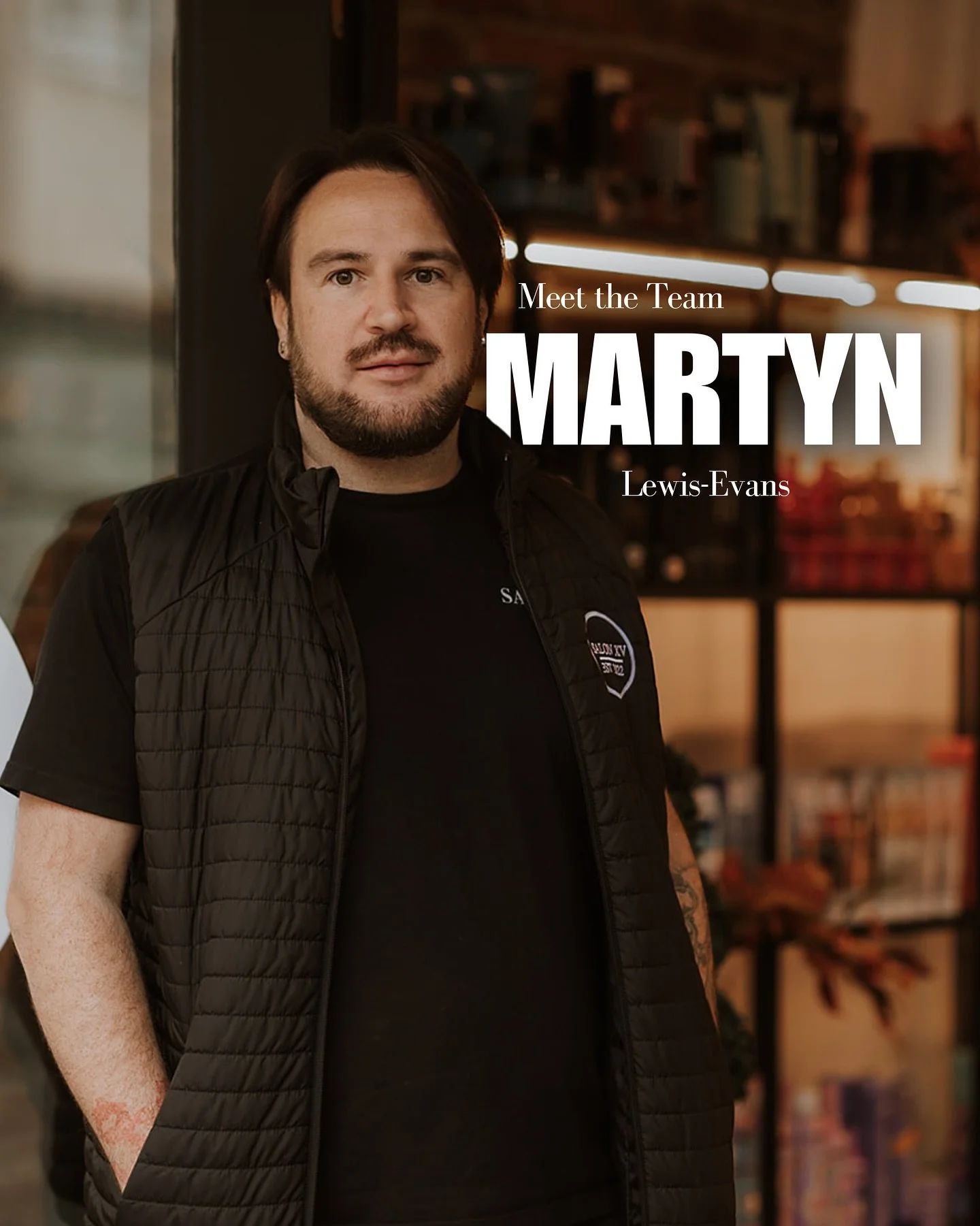 Meet Martyn Lewis-Evans, co-founder of Salon XV. 

With a creative eye and approachable style, he has built a loyal following through his attention to detail &amp; effortless results.

Specialising in modern cutting, styling, and colour, he brings a 