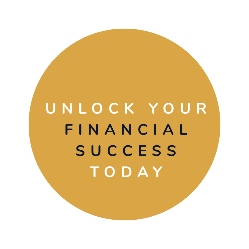 A round, gold-colored graphic with the message "Unlock your financial success today" in white and navy text.