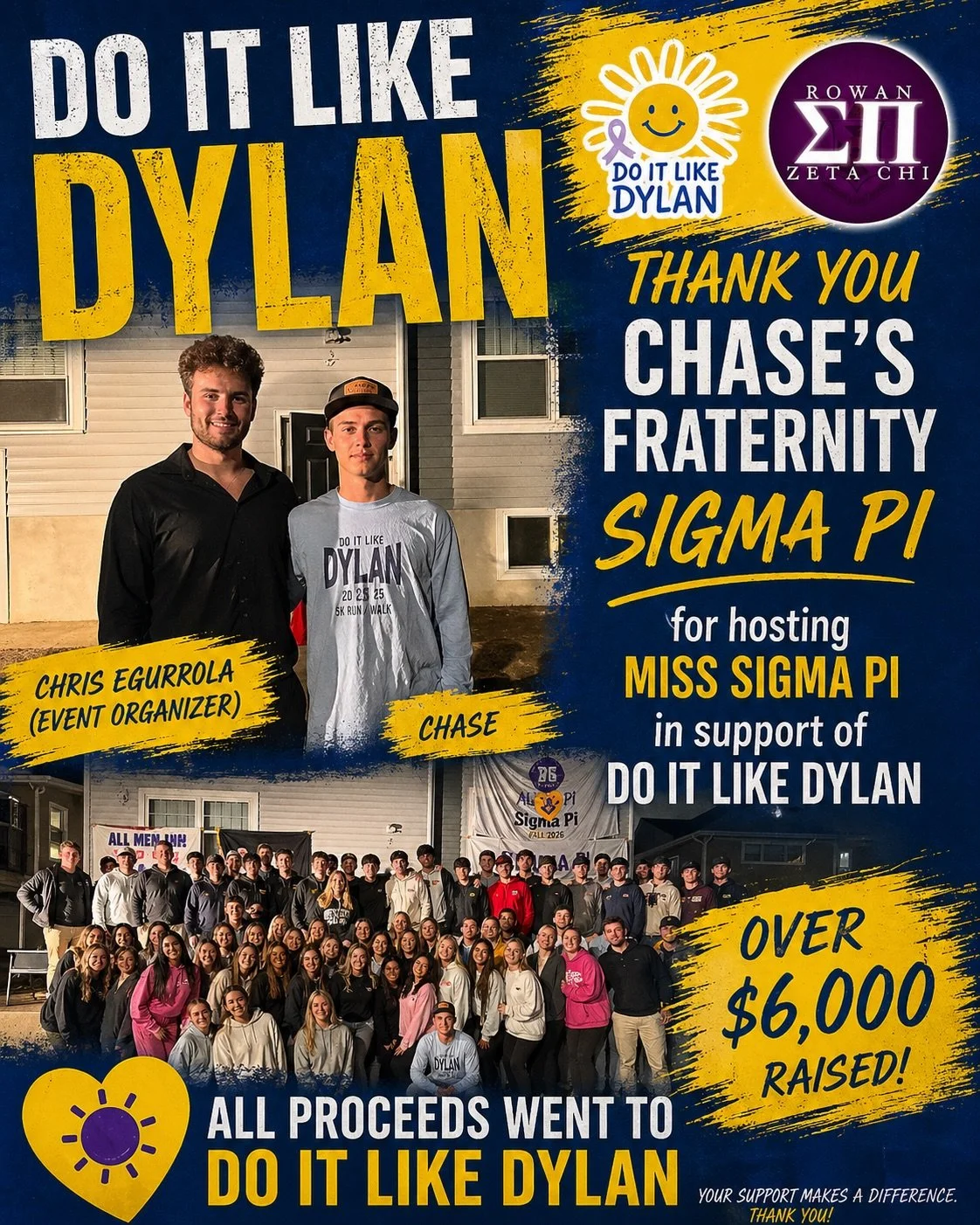 So much gratitude for a night that meant so much 💙💛

A huge thank you to Chase, Chris Egurrola, and the entire Sigma Pi fraternity for organizing and hosting Miss Sigma Pi in support of Do It Like Dylan. What you created was more than just an event