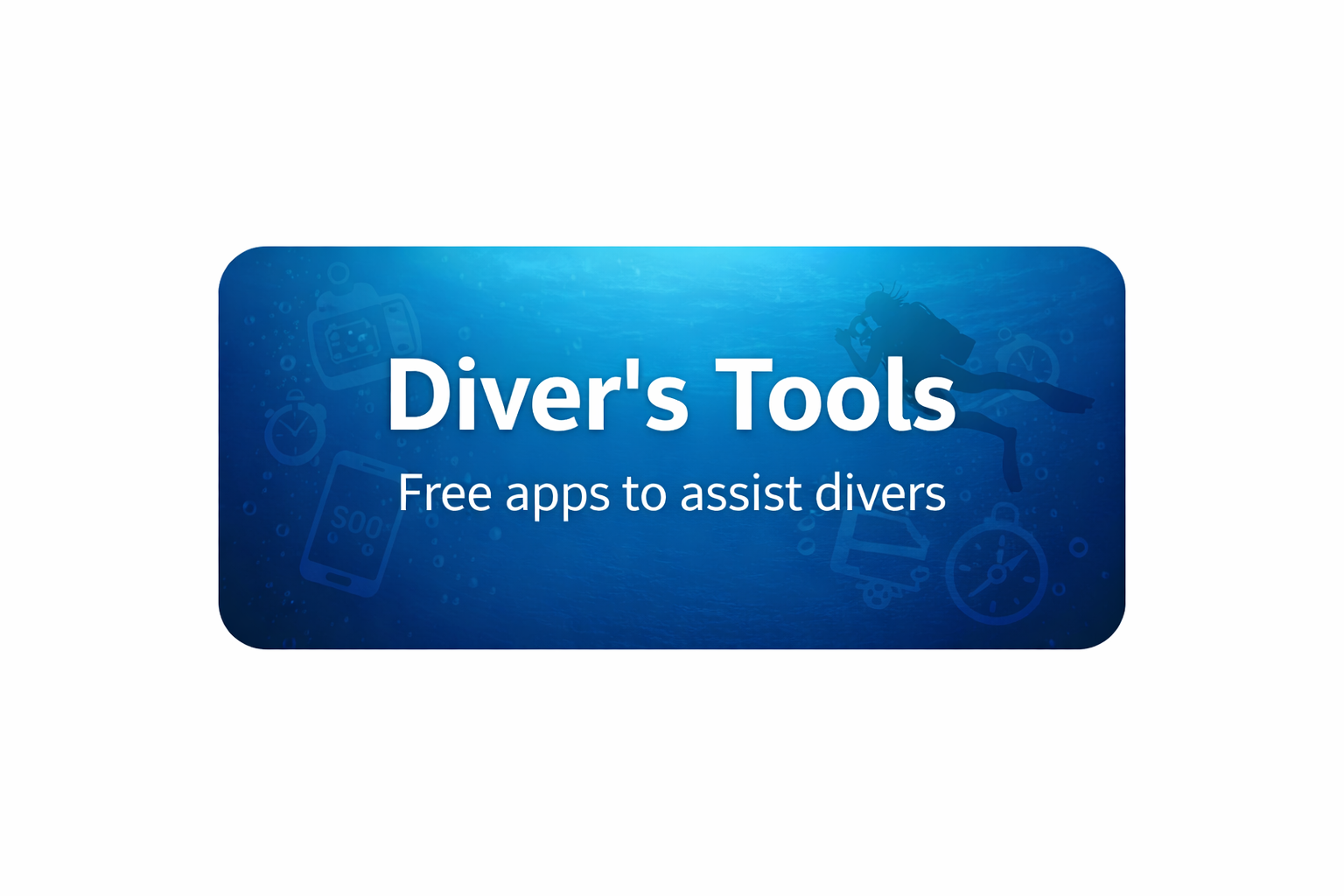 Blue graphic with text 'Diver's Tools' and 'Free apps to assist divers', featuring underwater and digital icons.