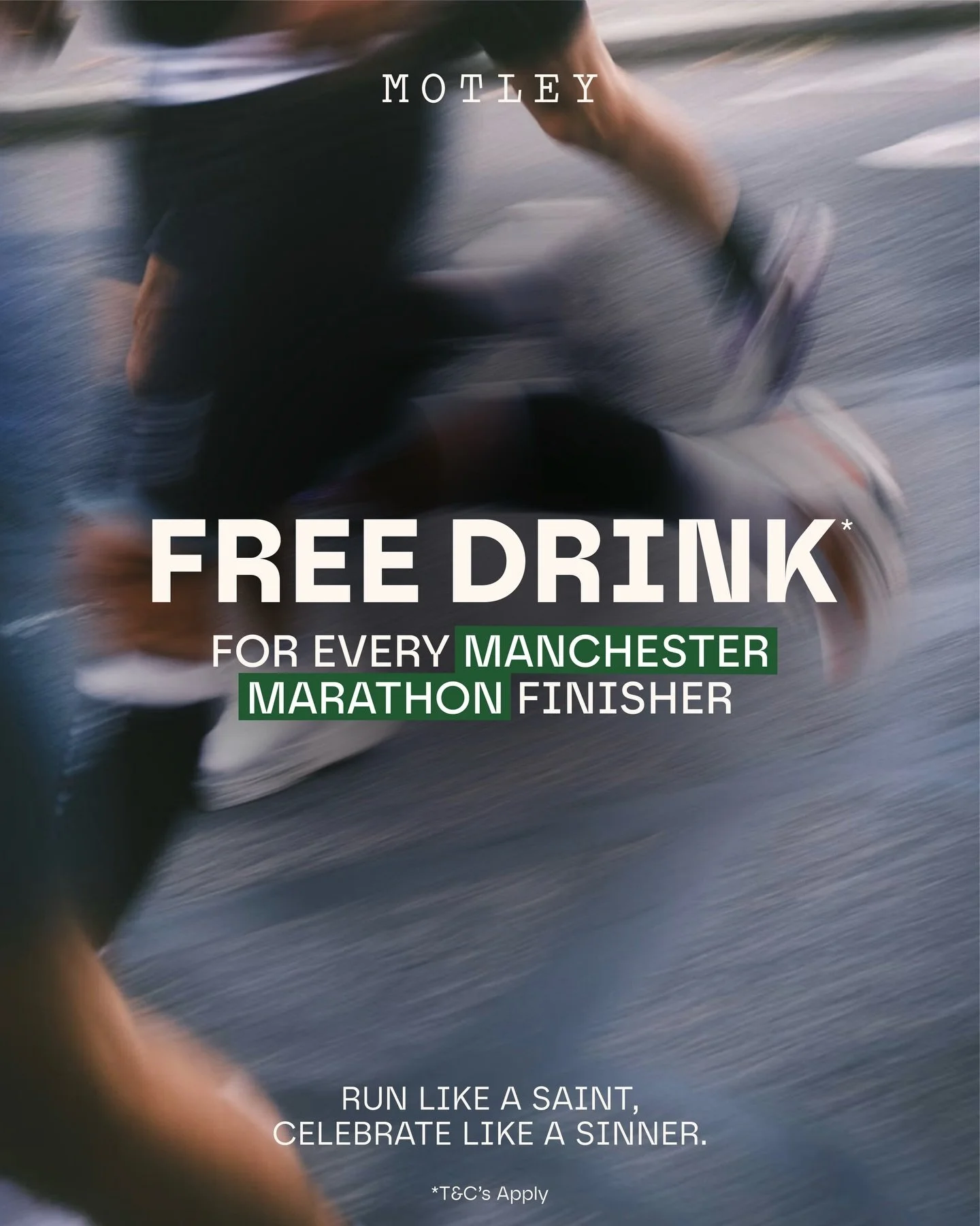 Run like a saint, celebrate like a sinner 😈

FREE DRINKS at Motley for any Manchester Marathon finishers! 🌟🏃

Head to Motley on Deansgate on 19 April and show your medal at the bar to enjoy a FREE pint of Motley Brew (or a free mocktail if you&rsq