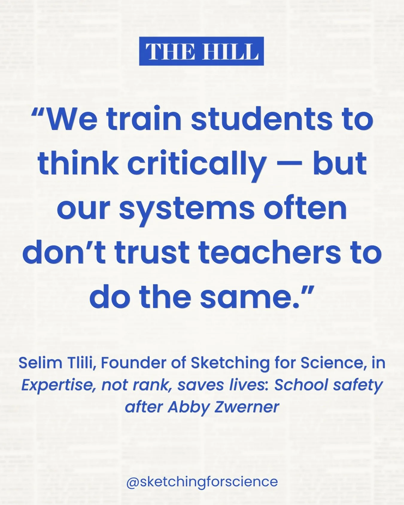 Sketching for Science Founder Selim Tlili reflects on school safety and decision-making in his latest opinion piece in The Hill. The lesson? Empowering teachers to act decisively saves lives &mdash; and that starts with changing school culture.

At S