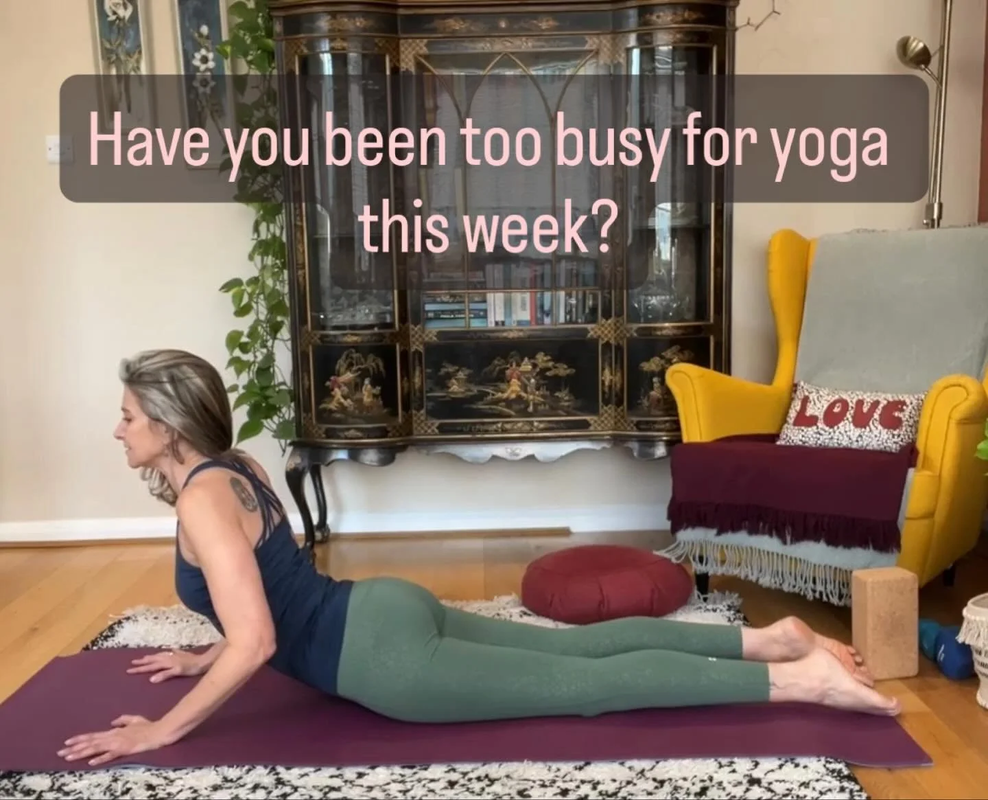 Has it been another crazy week?  If you&rsquo;ve been too busy this week to roll your mat out, please think again where you need to make the sacrifices. All you have to do is remind yourself how fantastic you felt when you left at the end of your yog