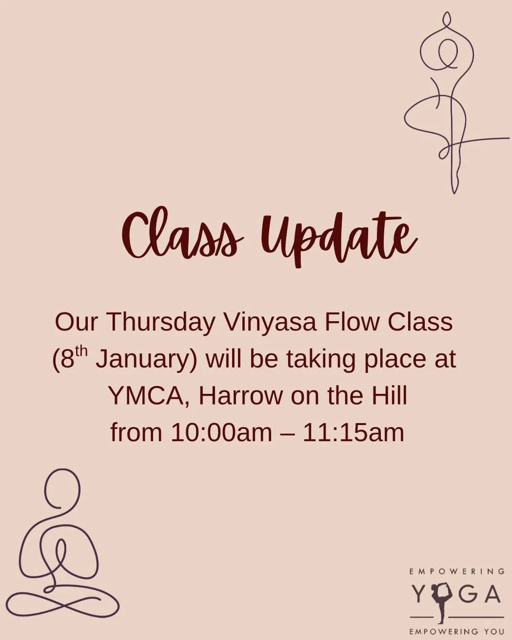 Class update!

Our Thursday Vinyasa Flow Class (8th January) will be taking place at YMCA, Harrow on the Hill from 10:00am &ndash; 11:15am