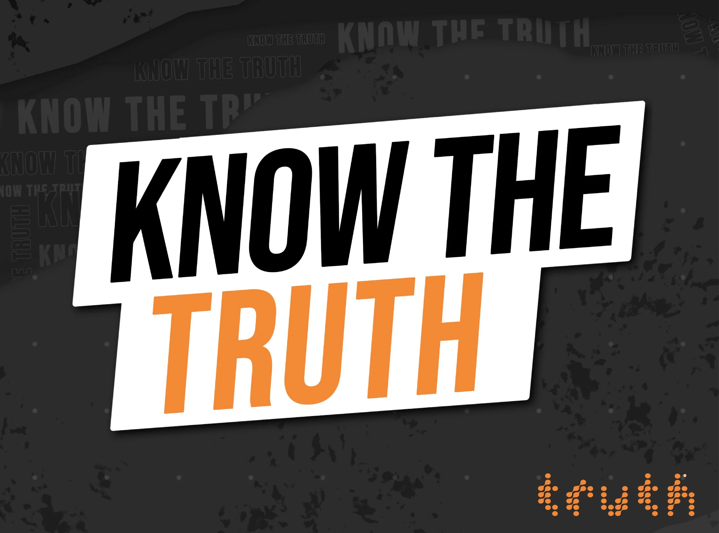 #KnowTheTruth Campaign
