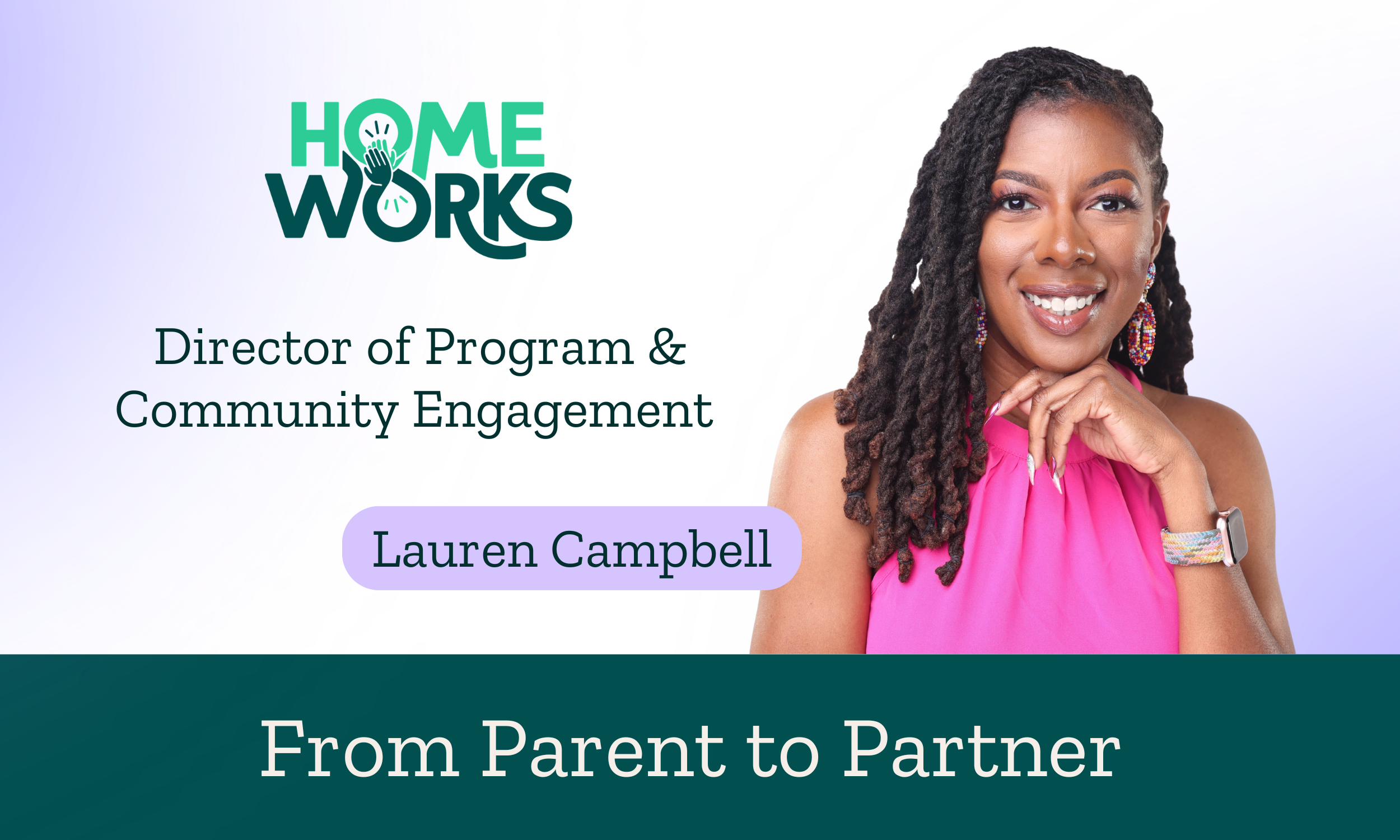 From Parent to Partner: Introducing Lauren Campbell as Home Works’ Director of Program &amp; Community Engagement 