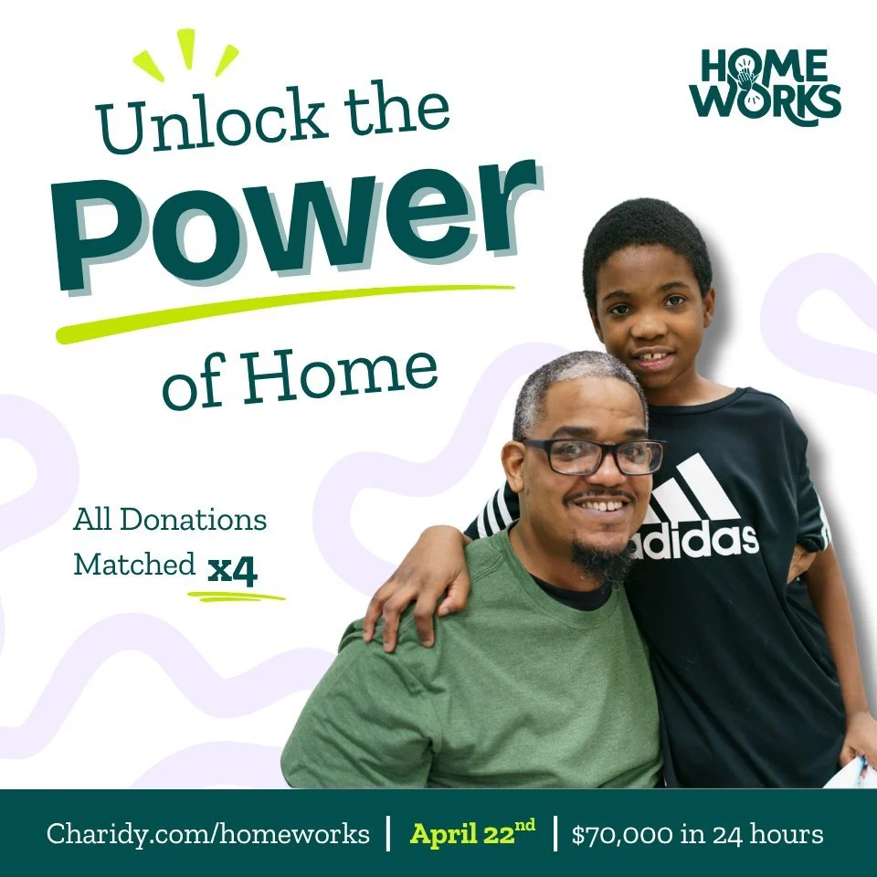 Get ready to help Unlock the Power of Home! ✏️

On April 22nd, Home Works is gearing up to make a monumental impact by raising $70,000 in just 24 hours! But here's the truly amazing part: thanks to the support of our generous matching donors, every s