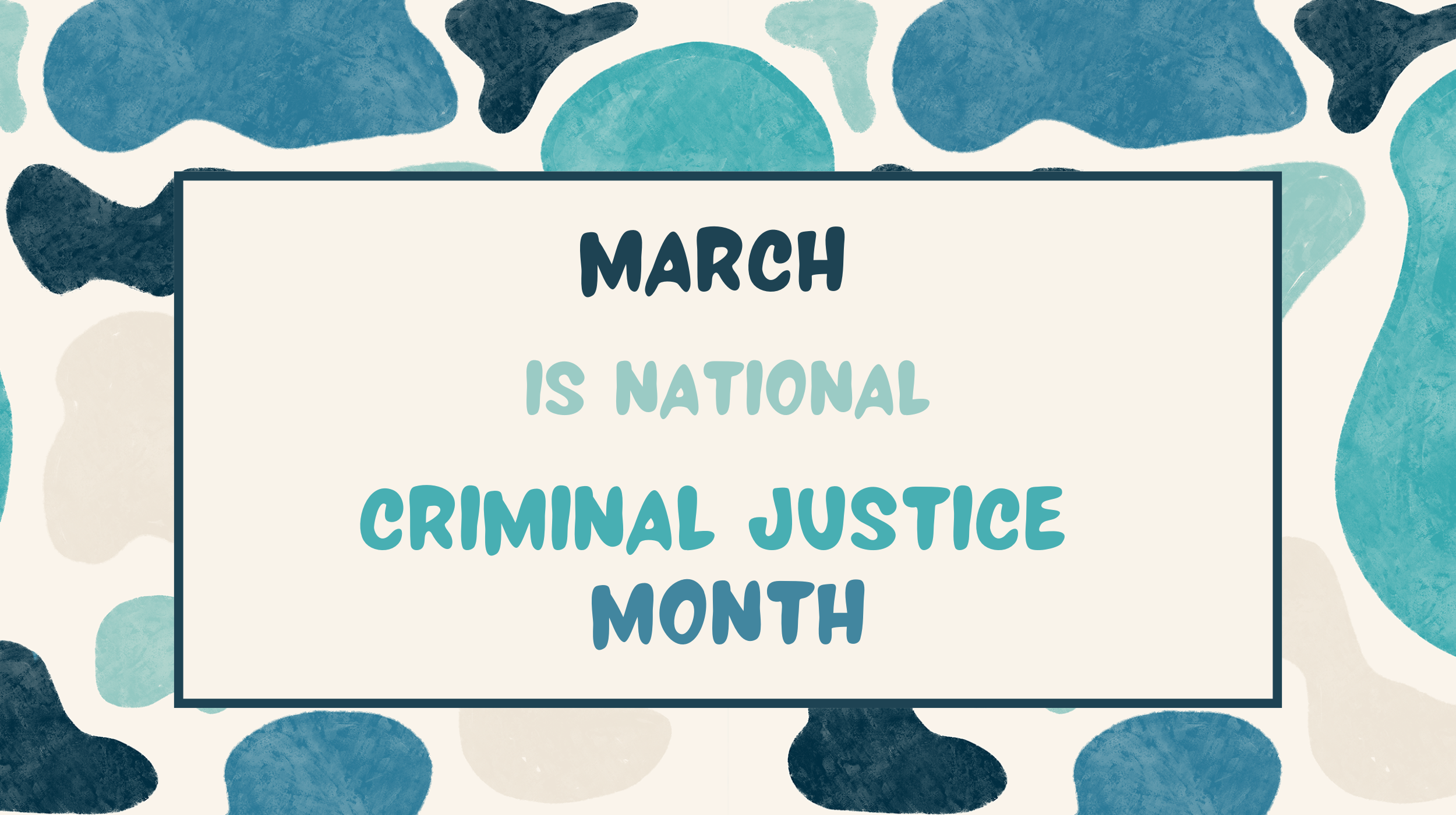 March is National Criminal Justice Month
